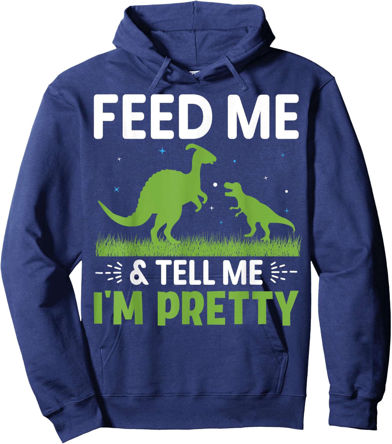 Feed Me & Tell Me I'm Pretty Hoodie - Hoodie | Navy