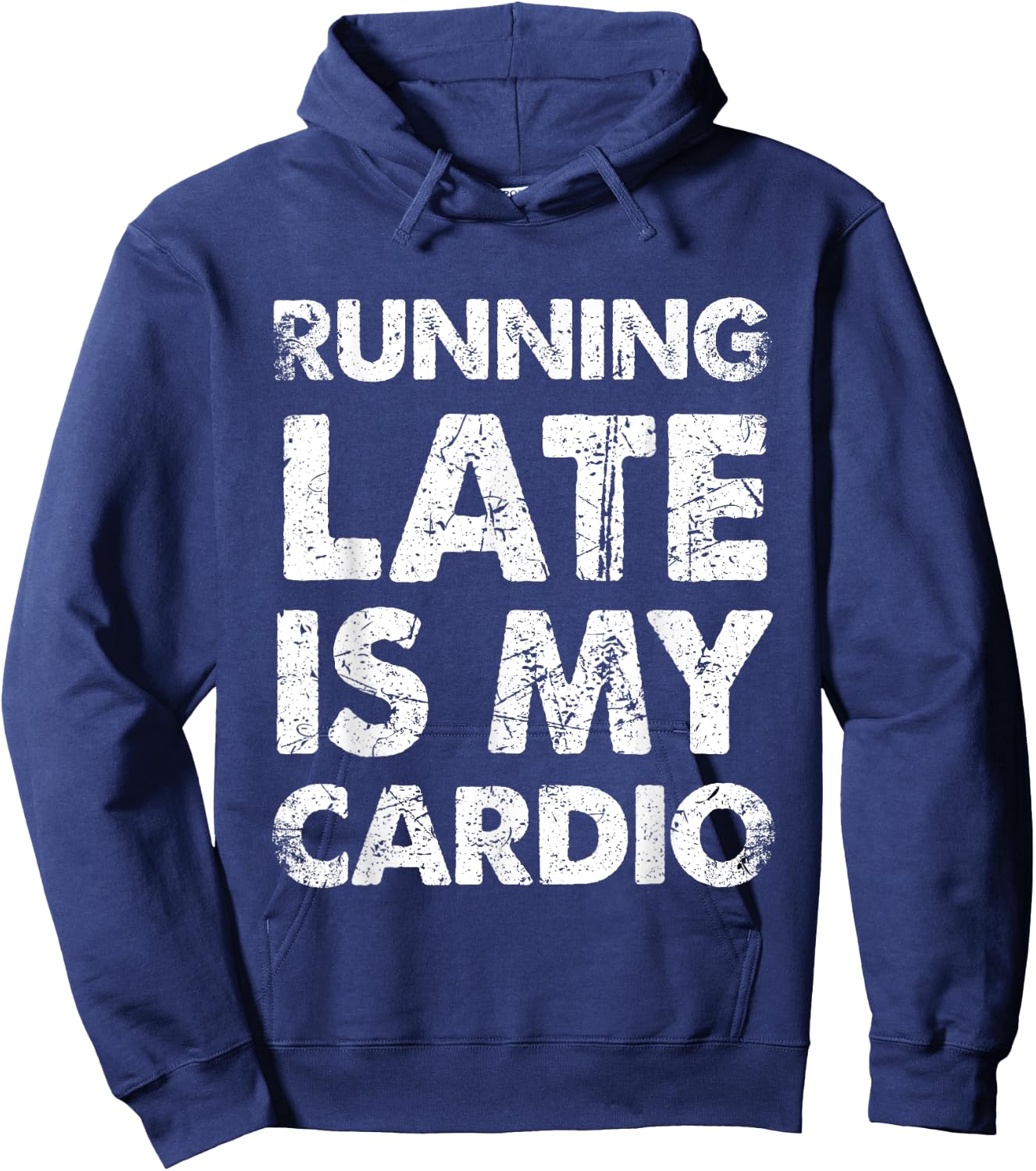 Funny Running Late Is My Cardio Hoodie - Hoodie | Navy