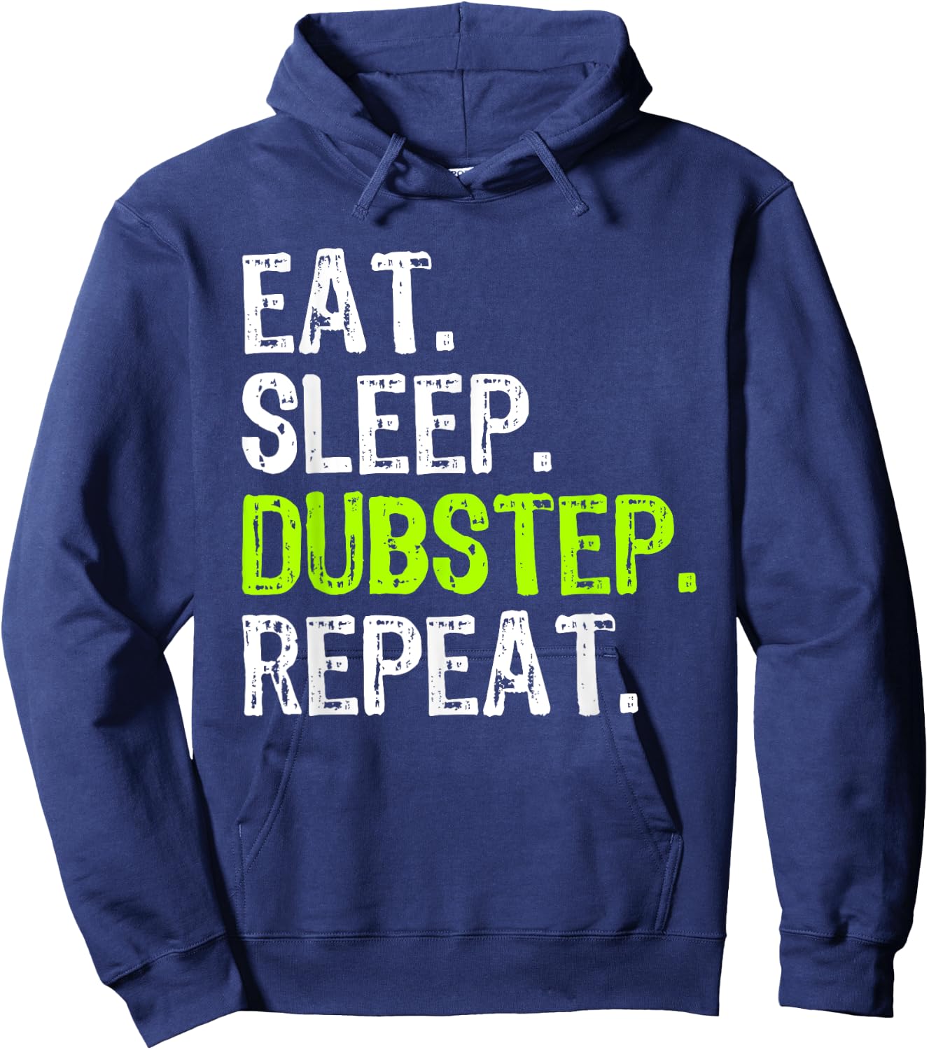 Eat Sleep Dubstep Repeat Dub-Step Music Funny Hoodie - Hoodie | Navy