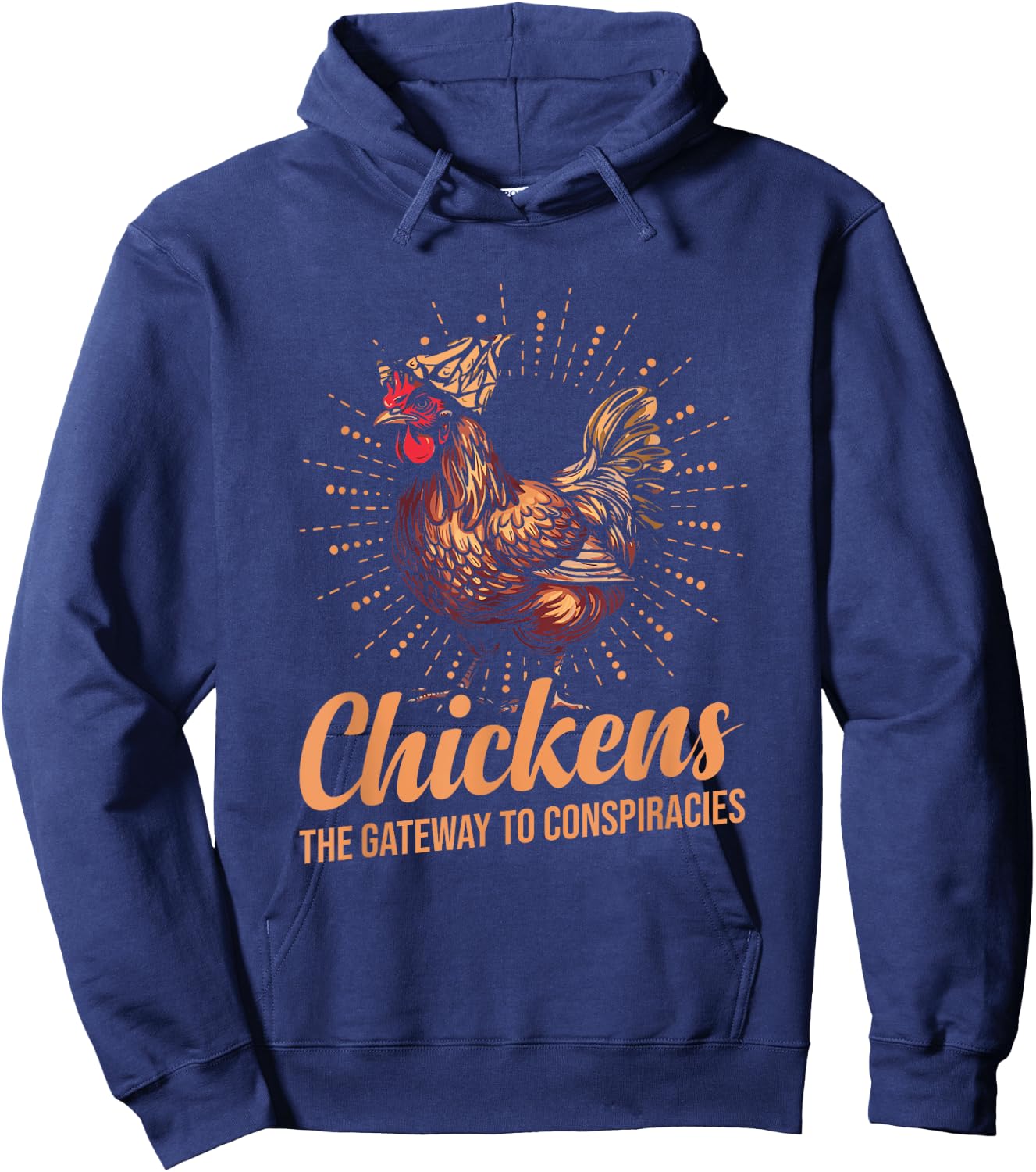 Chickens The Gateway To Conspiracies Hoodie - Hoodie | Navy