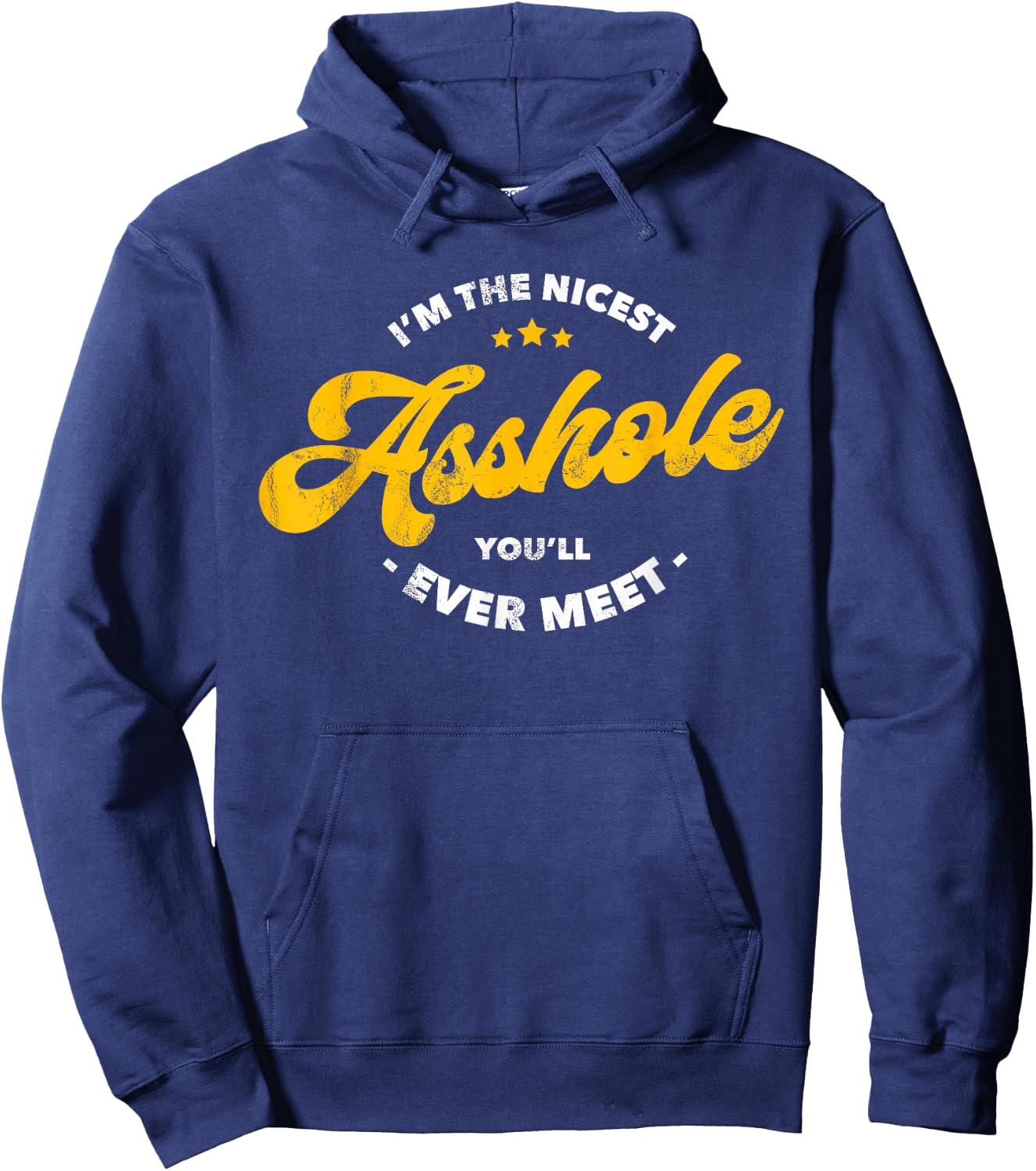 I'm The Nicest Asshole You'll Ever Meet Hoodie - Hoodie | Navy
