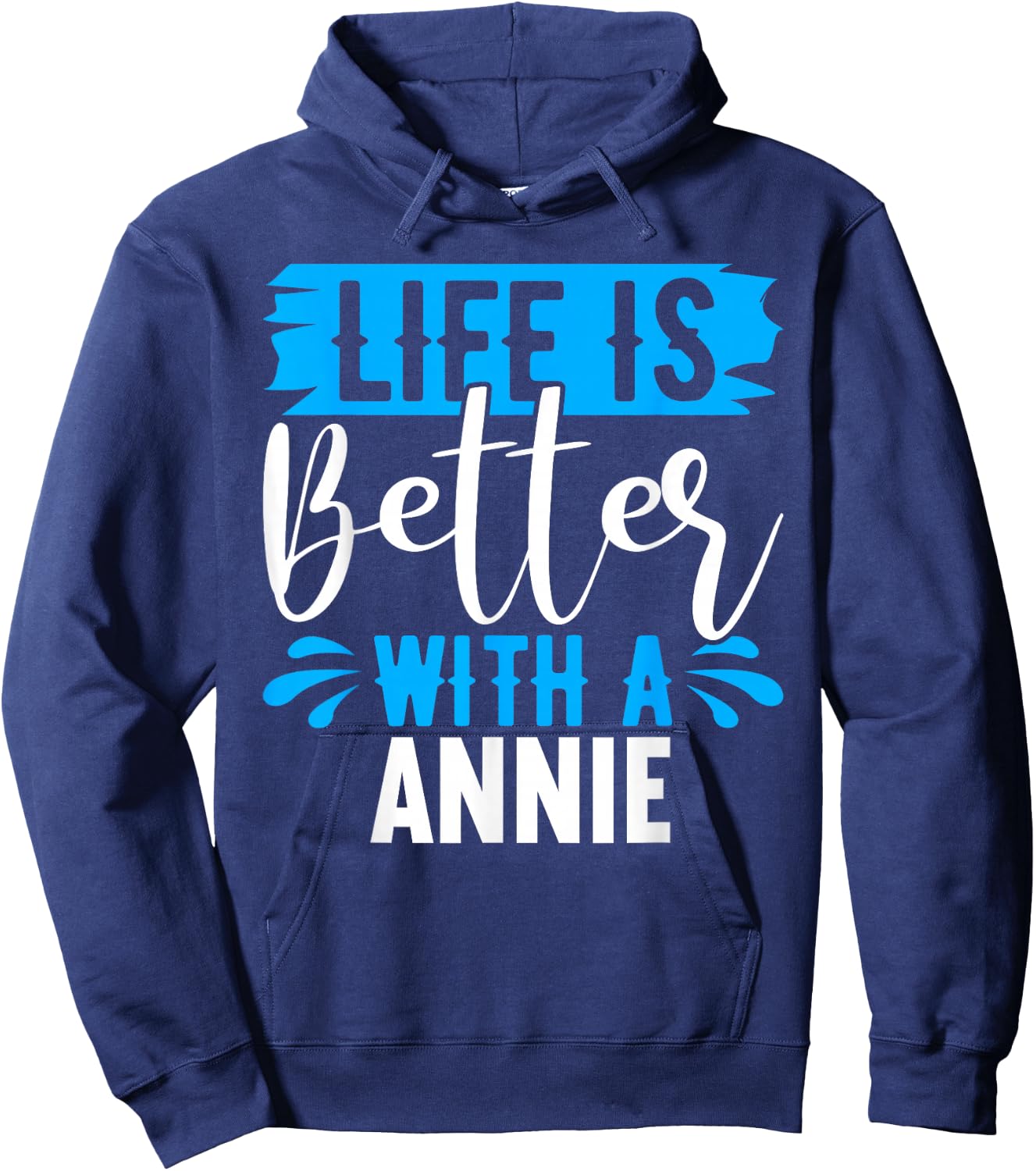 Life Is Better With A ANNIE Name ANNIE Hoodie - Hoodie | Navy