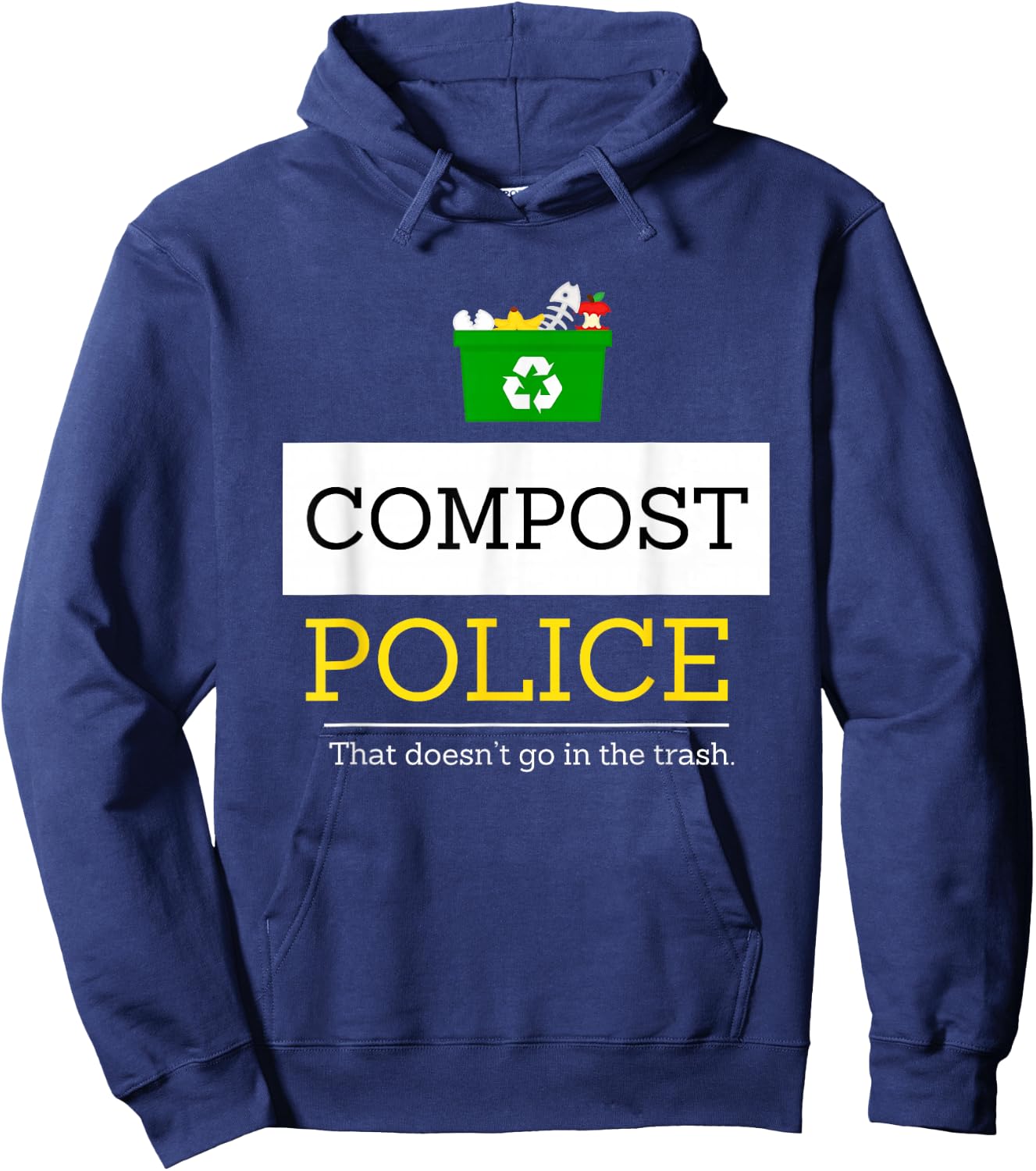 Compost Police That Doesn’t Go in the Trash Hoodie - Hoodie | Navy