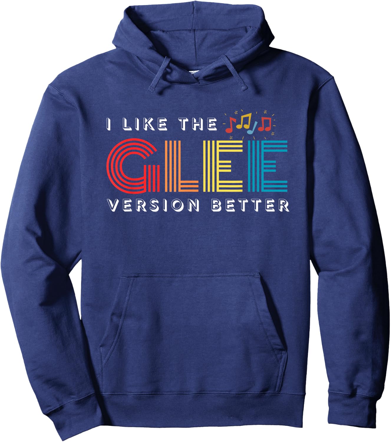 Funny I Like The Glee Version Better for Hoodie - Hoodie | Navy