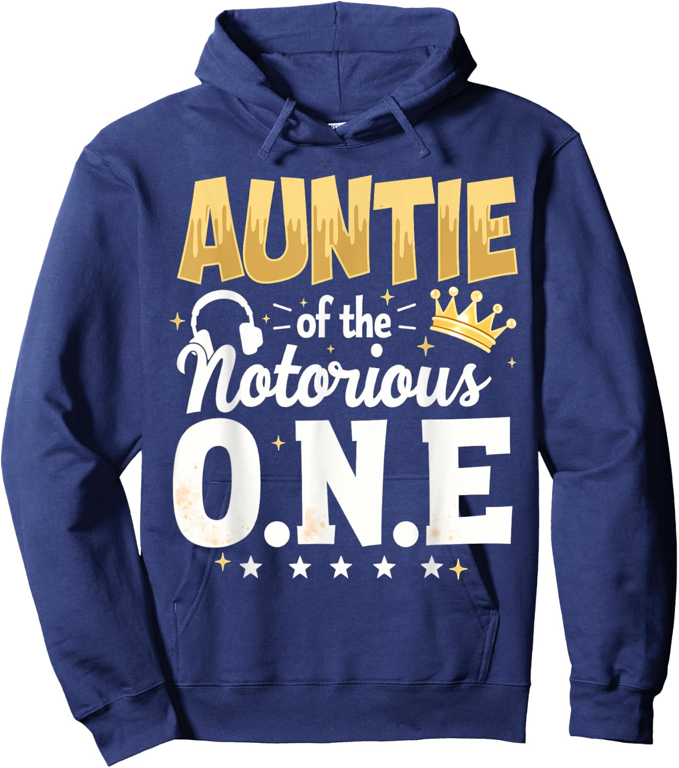 Crown 1st Birthday Aunt Auntie Of Notorious One Hoodie - Hoodie | Navy