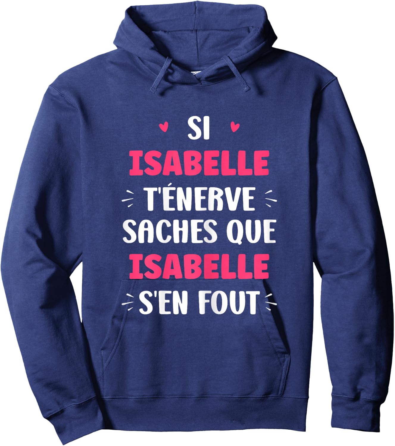 Name Si Isabelle t'énerve Humour Isabelle Hoodie - Hoodie | Navy