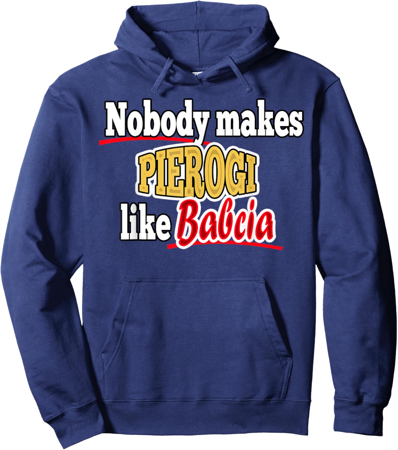 Nobody Make Pierogi Like Babcia Hoodie - Hoodie | Navy