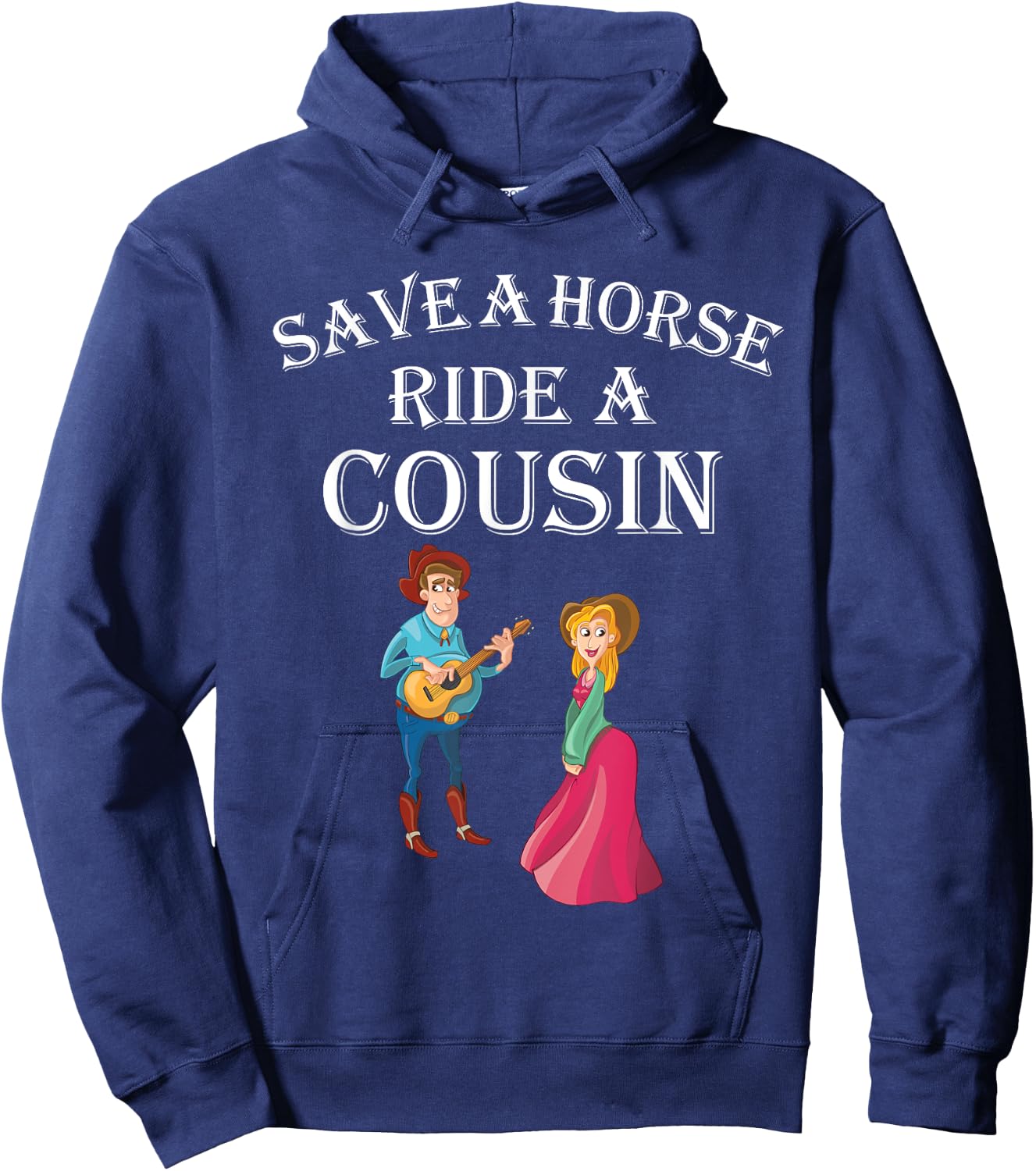 Save a Horse Ride a Cousin - Hillbilly Redneck Hoodie - Hoodie | Navy