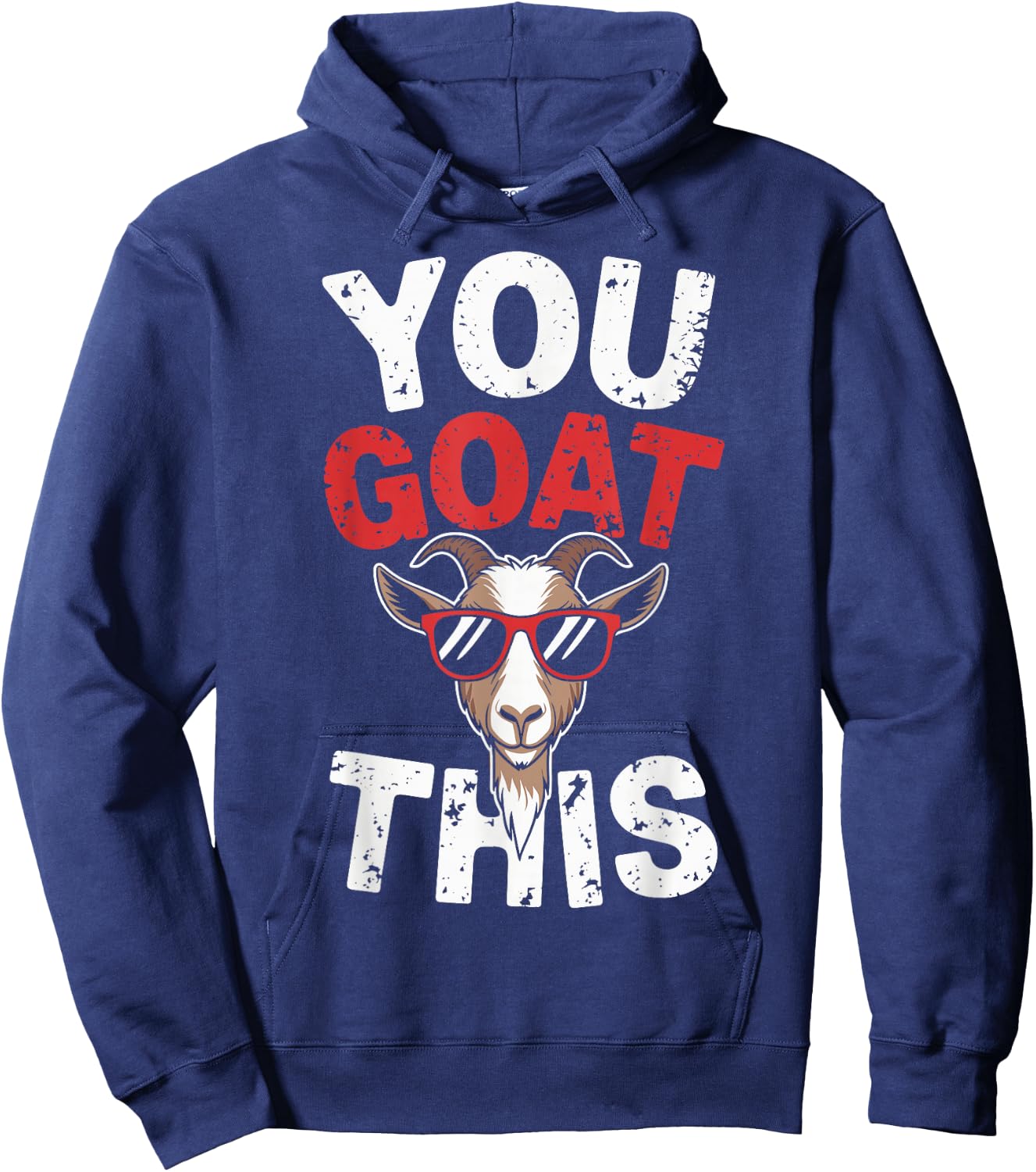 You Goat This Funny Goat Hoodie - Hoodie | Navy