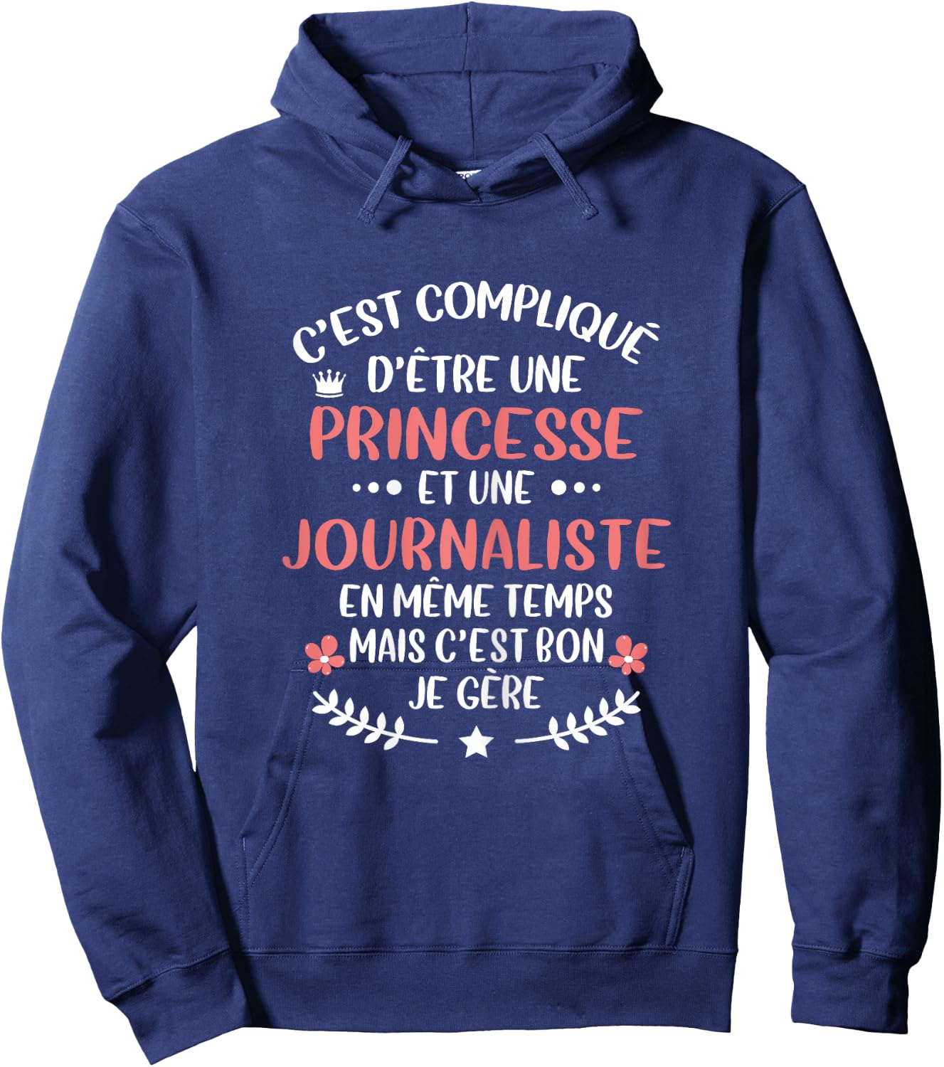Original Gift Journalist and Princess Humour Hoodie - Hoodie | Navy