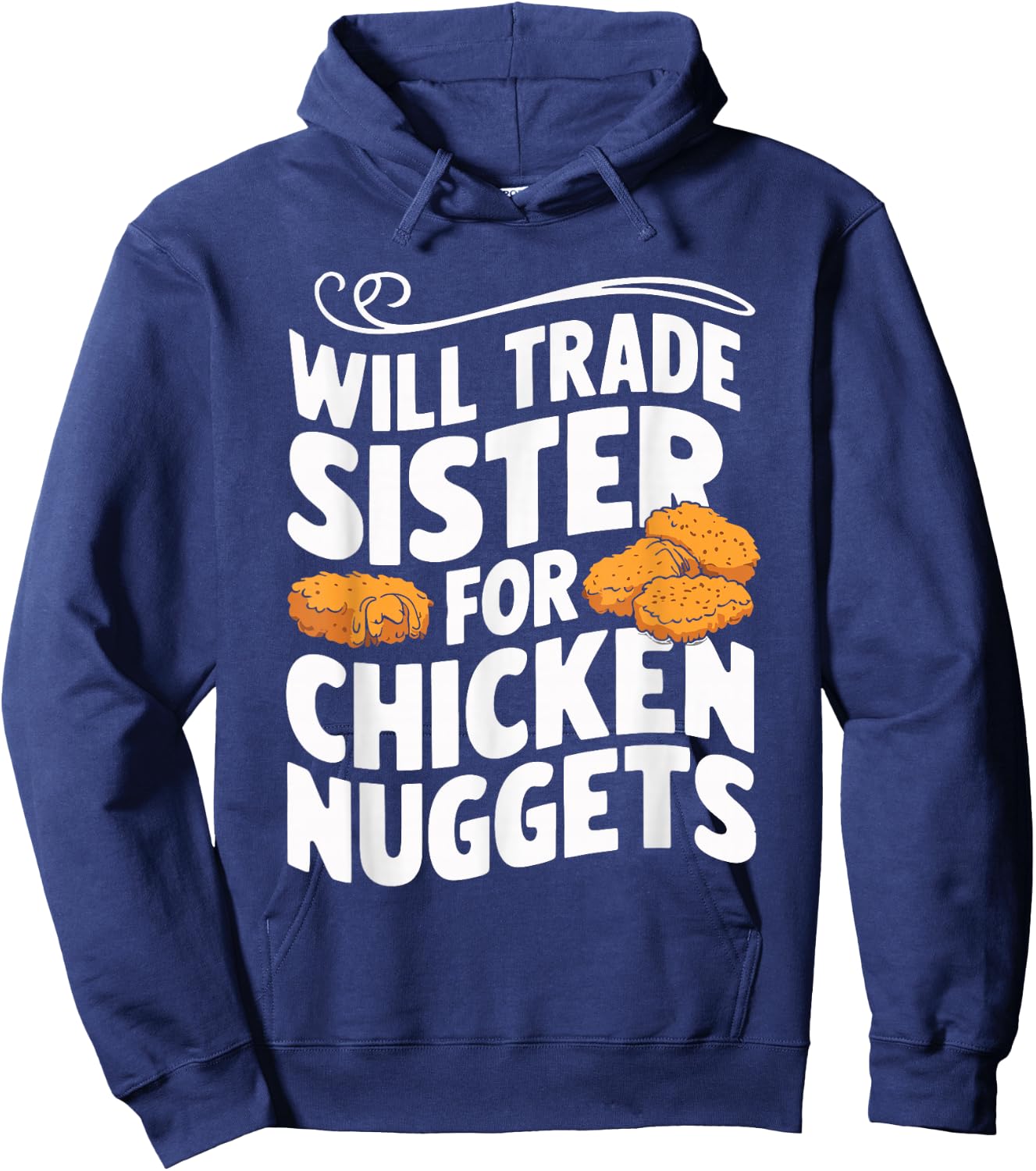 Will Trade Sister For Chicken Nuggets Hoodie - Hoodie | Navy