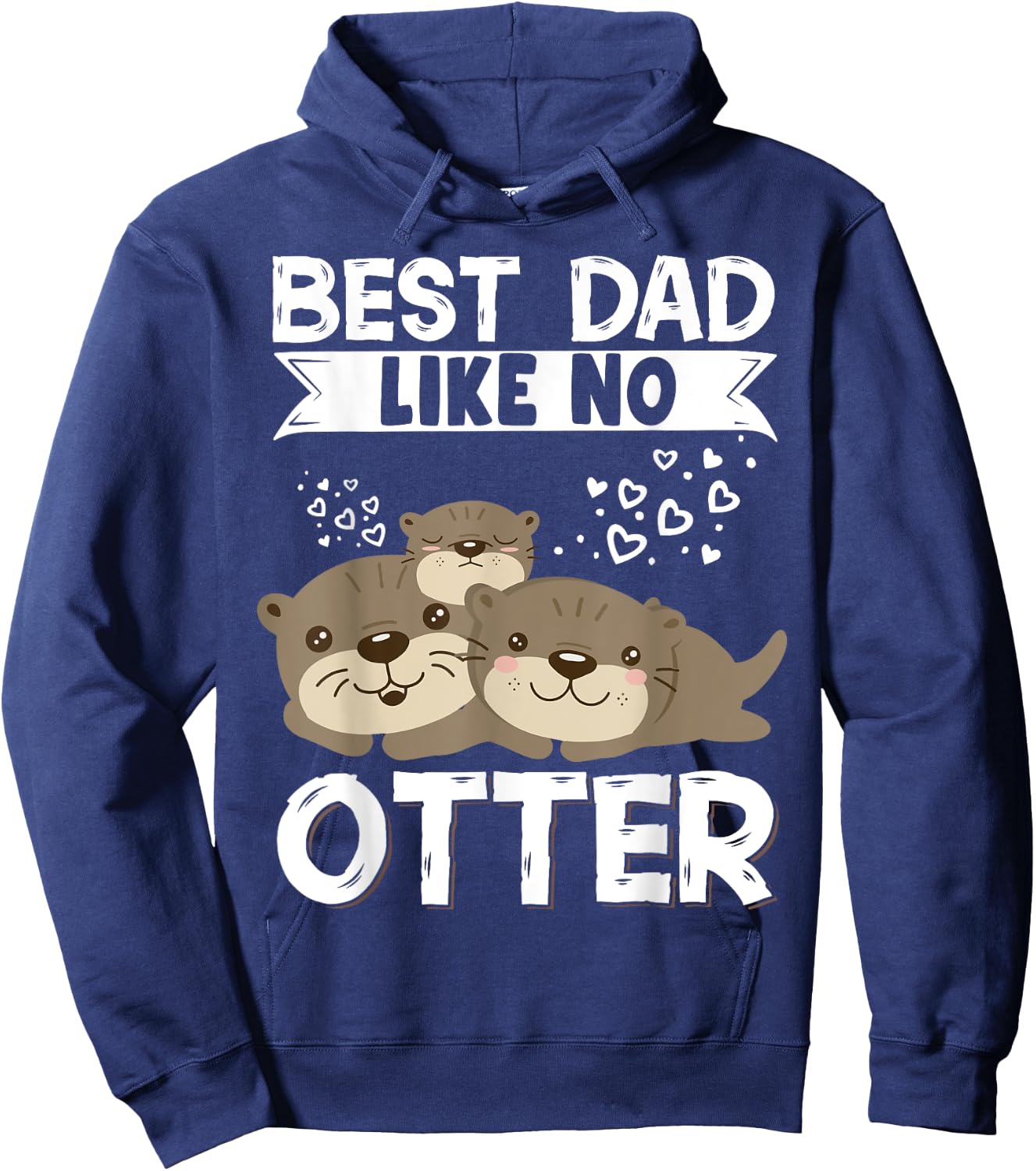 Best Dad Like No Otter Father Father's Day Hoodie - Hoodie | Navy