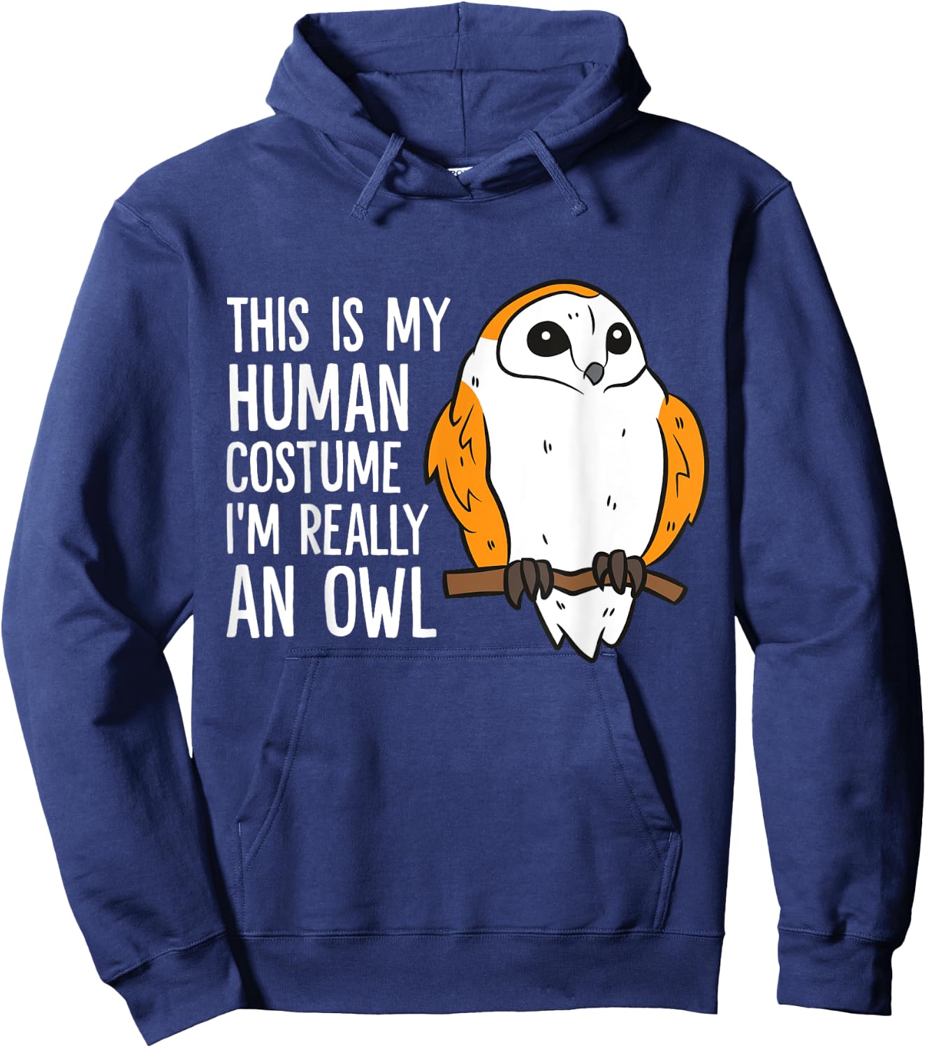 This Is My Human Costume I'm Really An Owl Hoodie - Hoodie | Navy