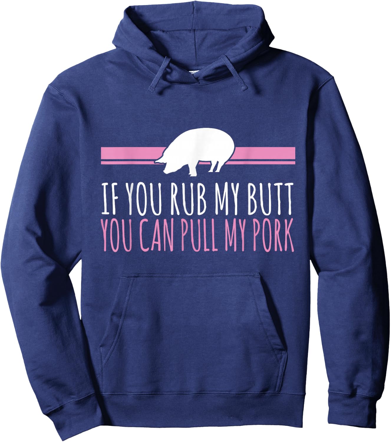 Funny Pig Shirt Rub My Butt Pull My Pork Hoodie - Hoodie | Navy