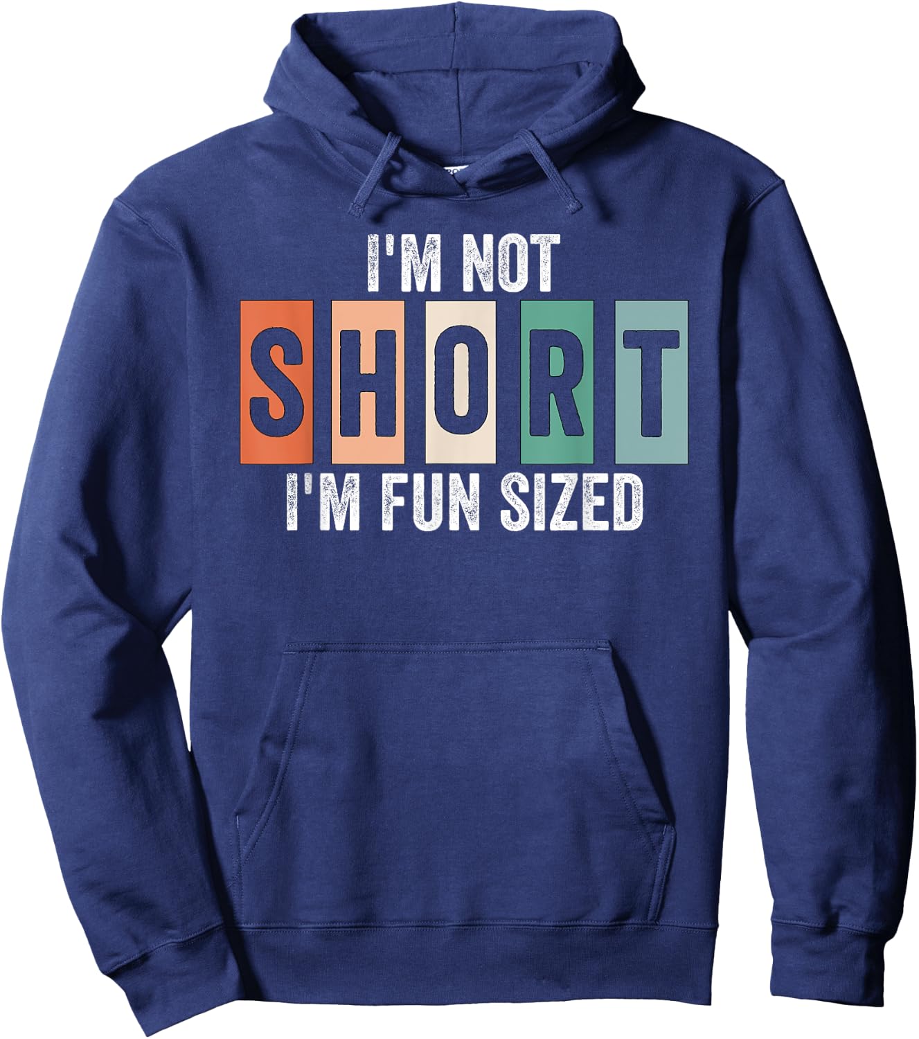 Funny I'm not short I'm fun sized Funny sayings Hoodie - Hoodie | Navy