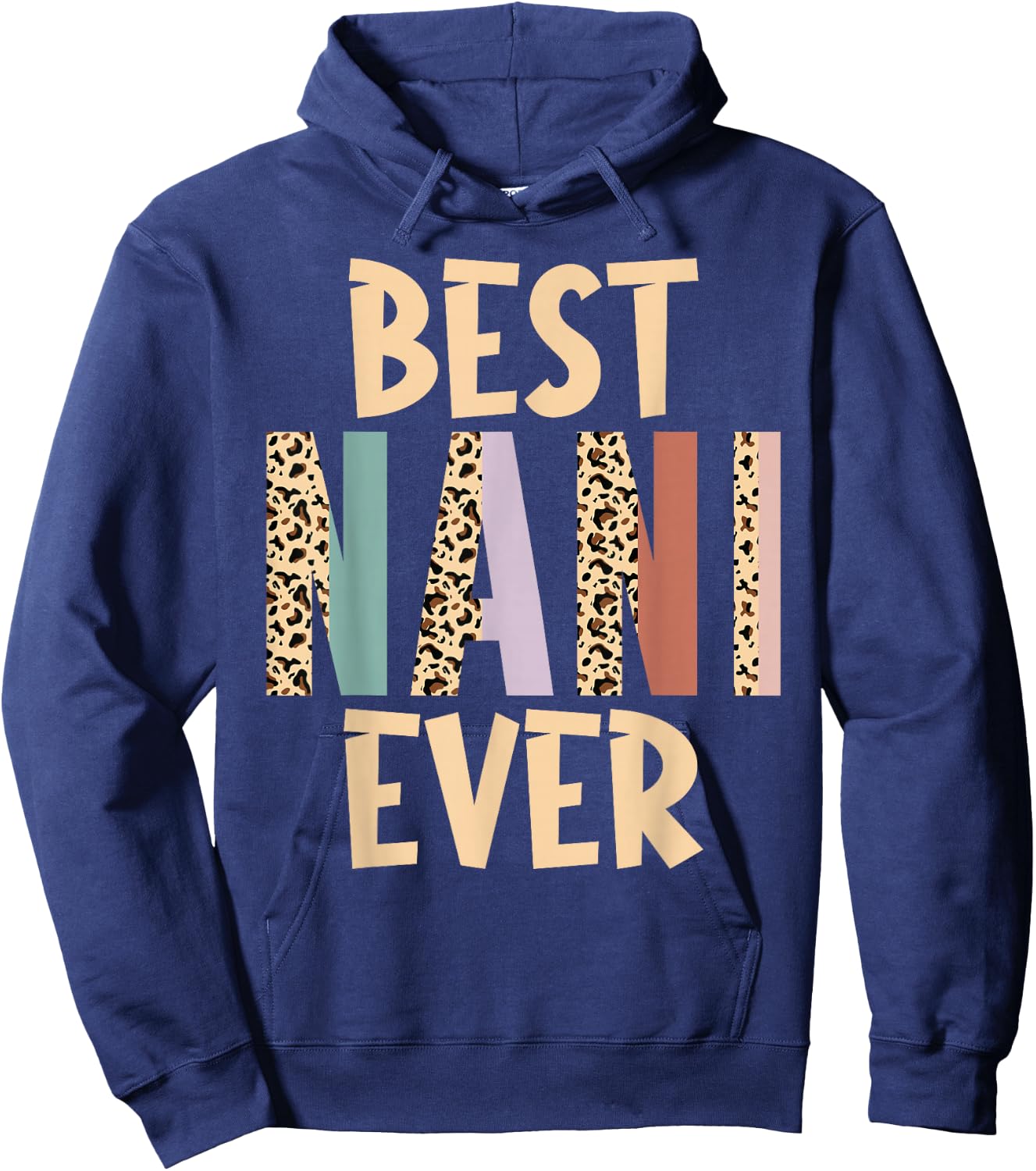 Best Nani Ever Gifts Leopard Print Mothers Day Hoodie - Hoodie | Navy