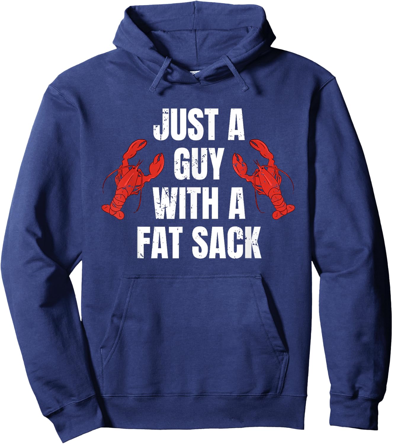 Just A Guy With A Fat Sack Crawfish Hoodie - Hoodie | Navy