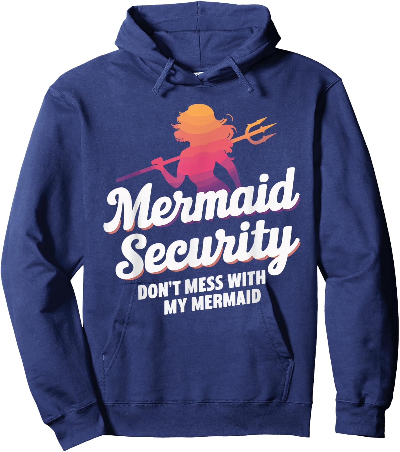 Mermaid Security Don't Mess With My Mermaid Hoodie - Hoodie | Navy
