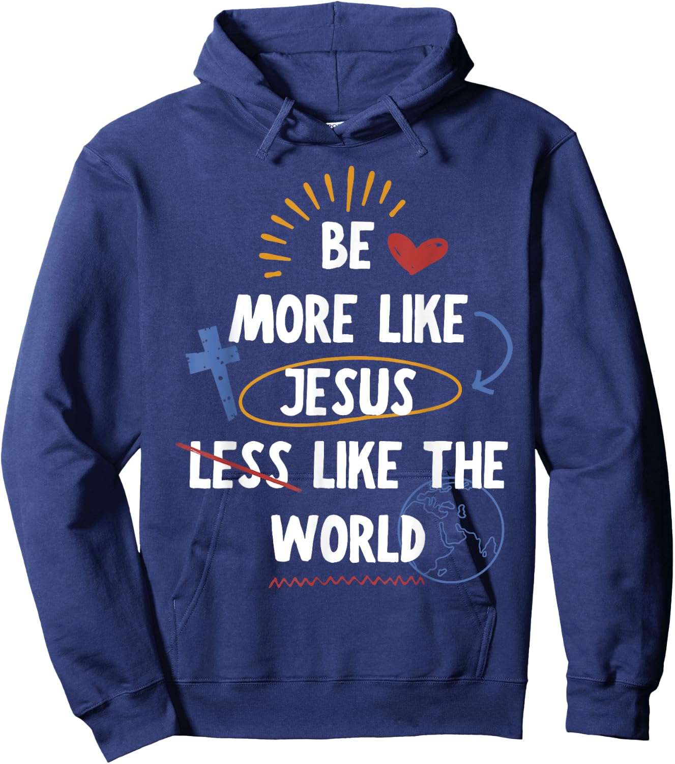 Be More like Jesus Less Like The World Hoodie - Hoodie | Navy