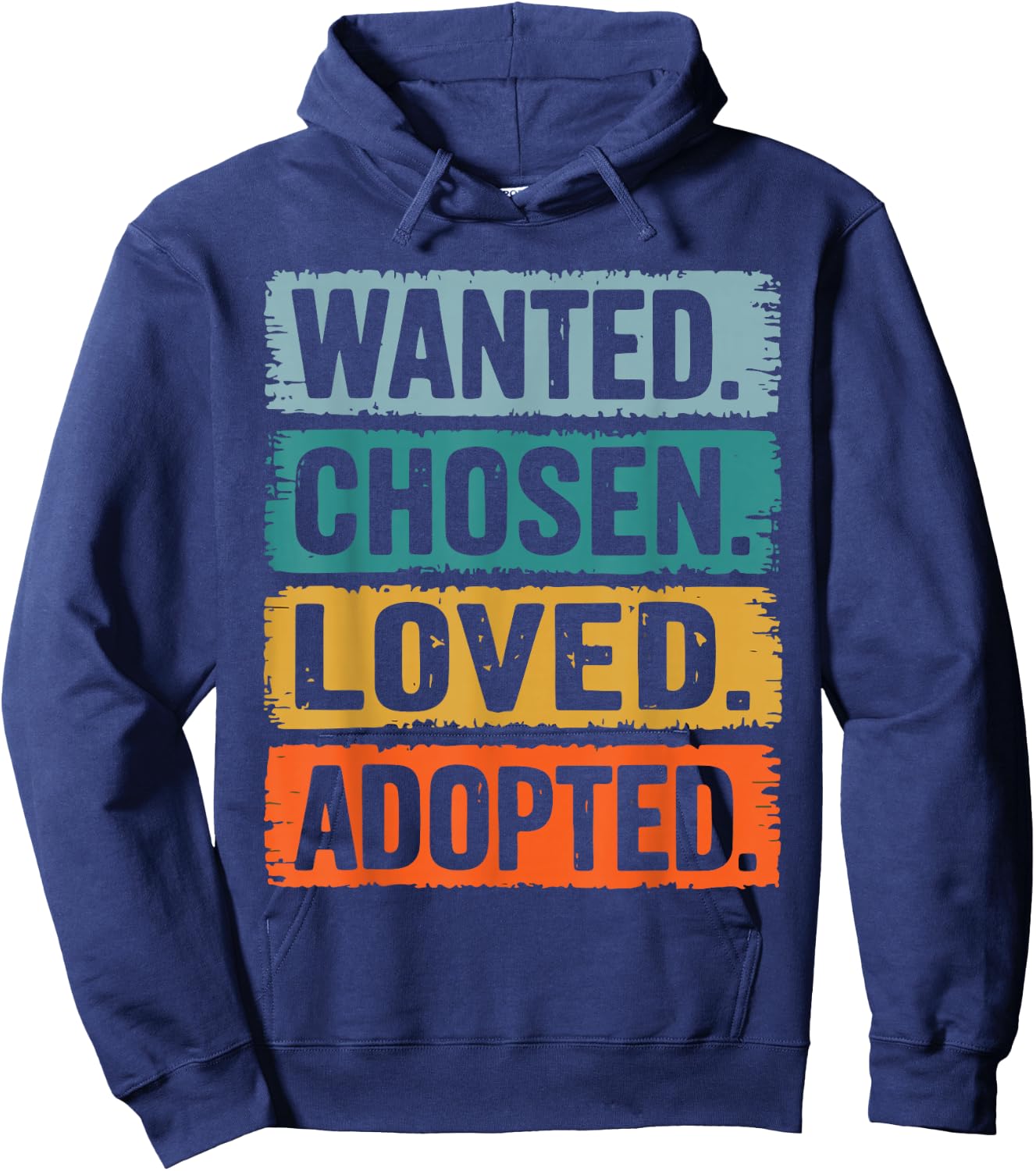 Wanted Chosen Loved Adopted Hoodie - Hoodie | Navy