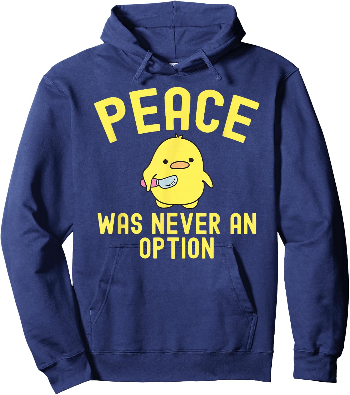 Meme Peace Was Never An Option Funny Duck Hoodie - Hoodie | Navy