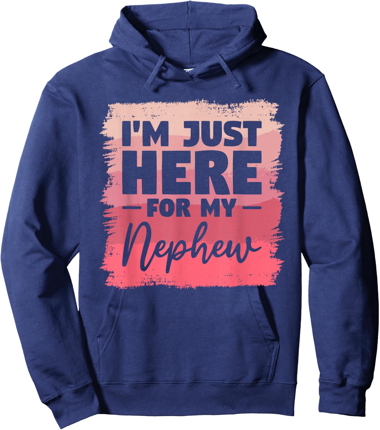 I'm Just Here For My Nephew Aunt Hoodie - Hoodie | Navy