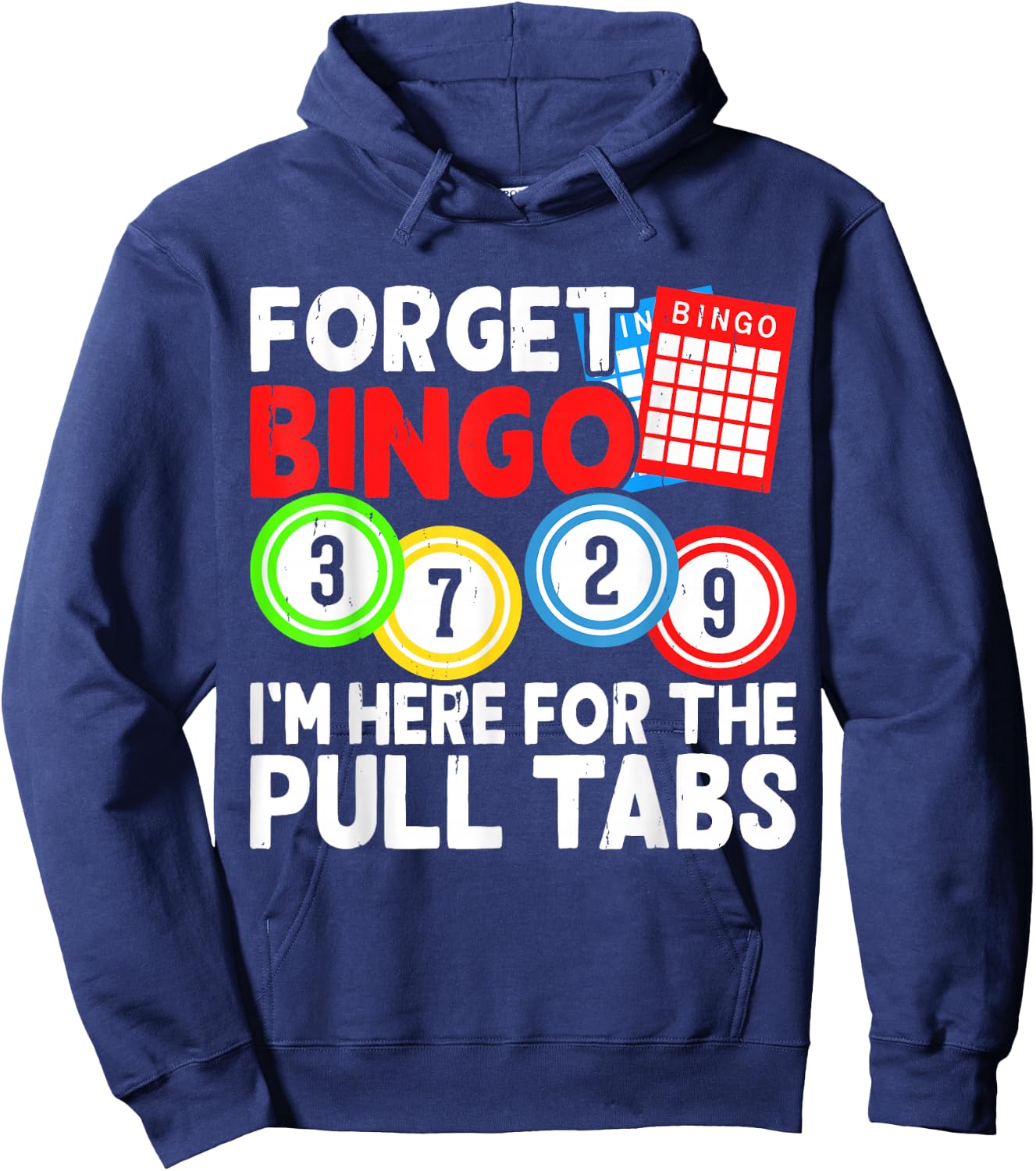 Forget Bingo I'm Here for The Pull Tabs Hoodie - Hoodie | Navy