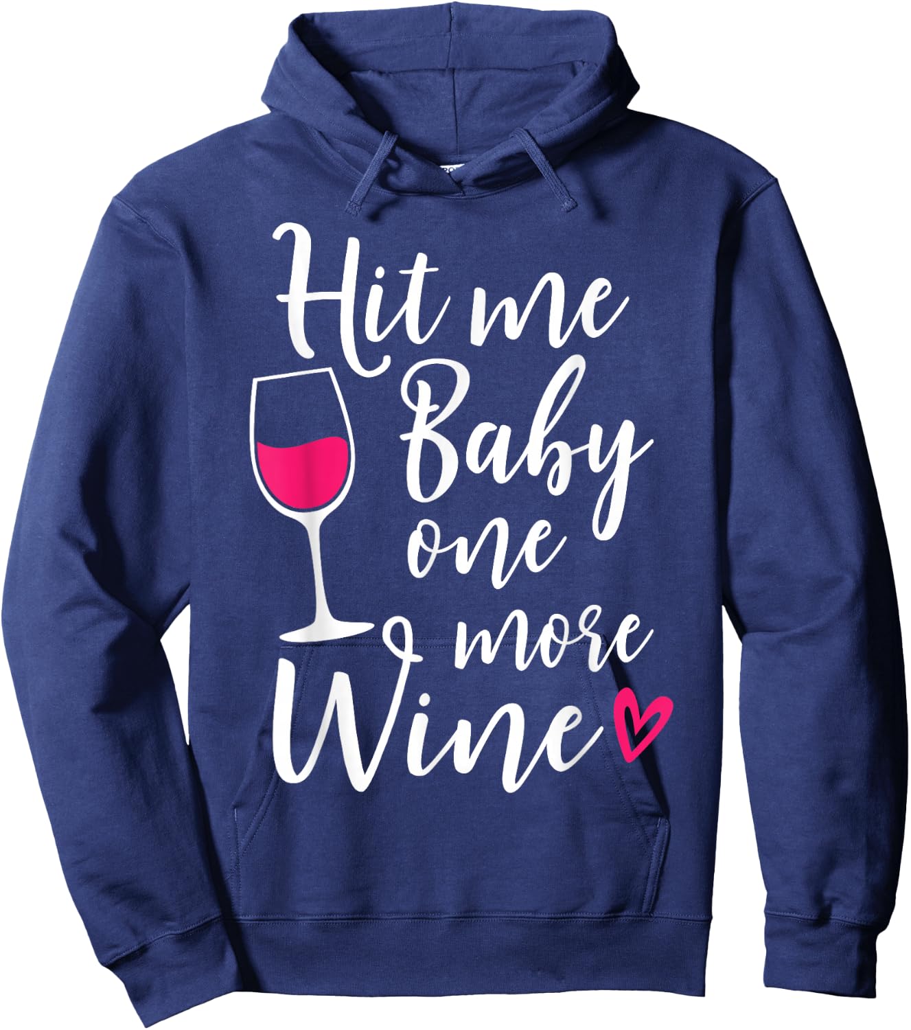 Hit Me Baby One More Wine Funny Wine Lover Hoodie - Hoodie | Navy