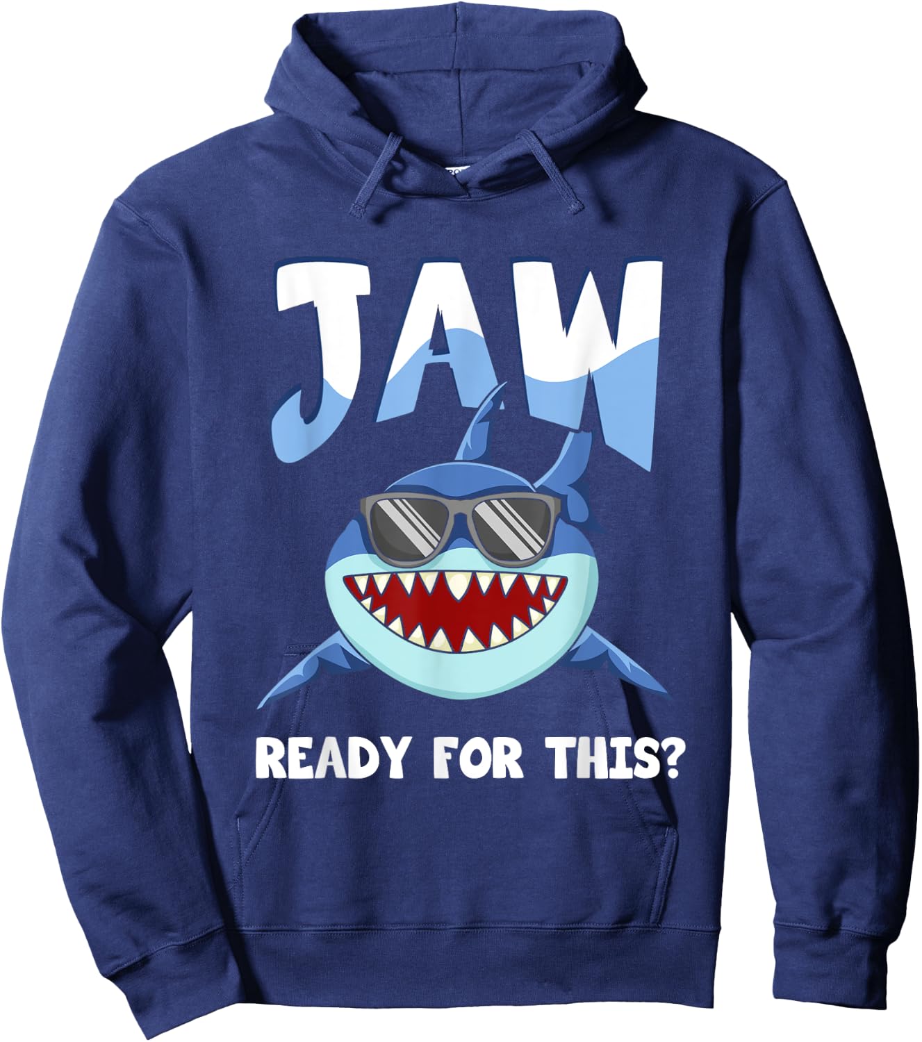 Jaw Ready For This Funny Shark Pun Hoodie - Hoodie | Navy