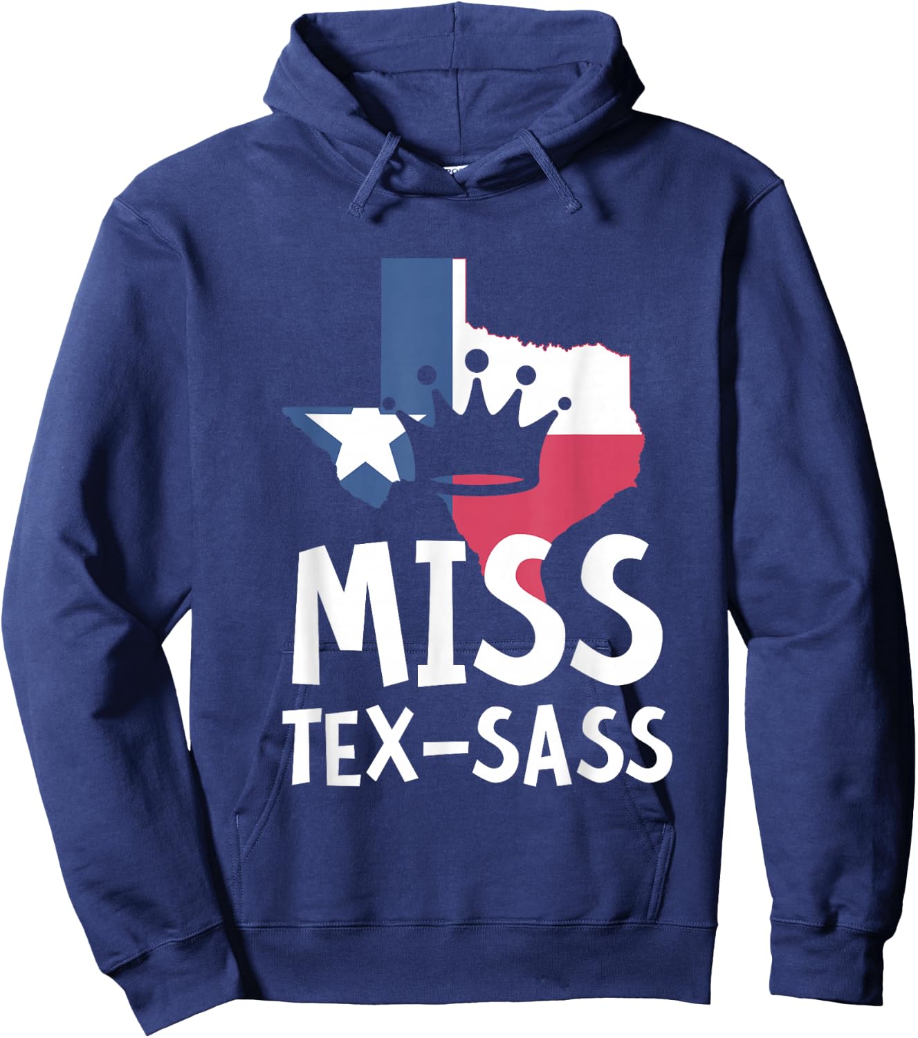 Miss Tex Sass Texas Woman Sassy Girl Texan Gift Hoodie - Hoodie | Navy