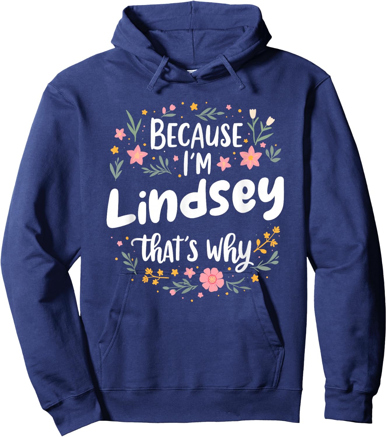 Women Because I'm Lindsey That's Why Woman Hoodie - Hoodie | Navy