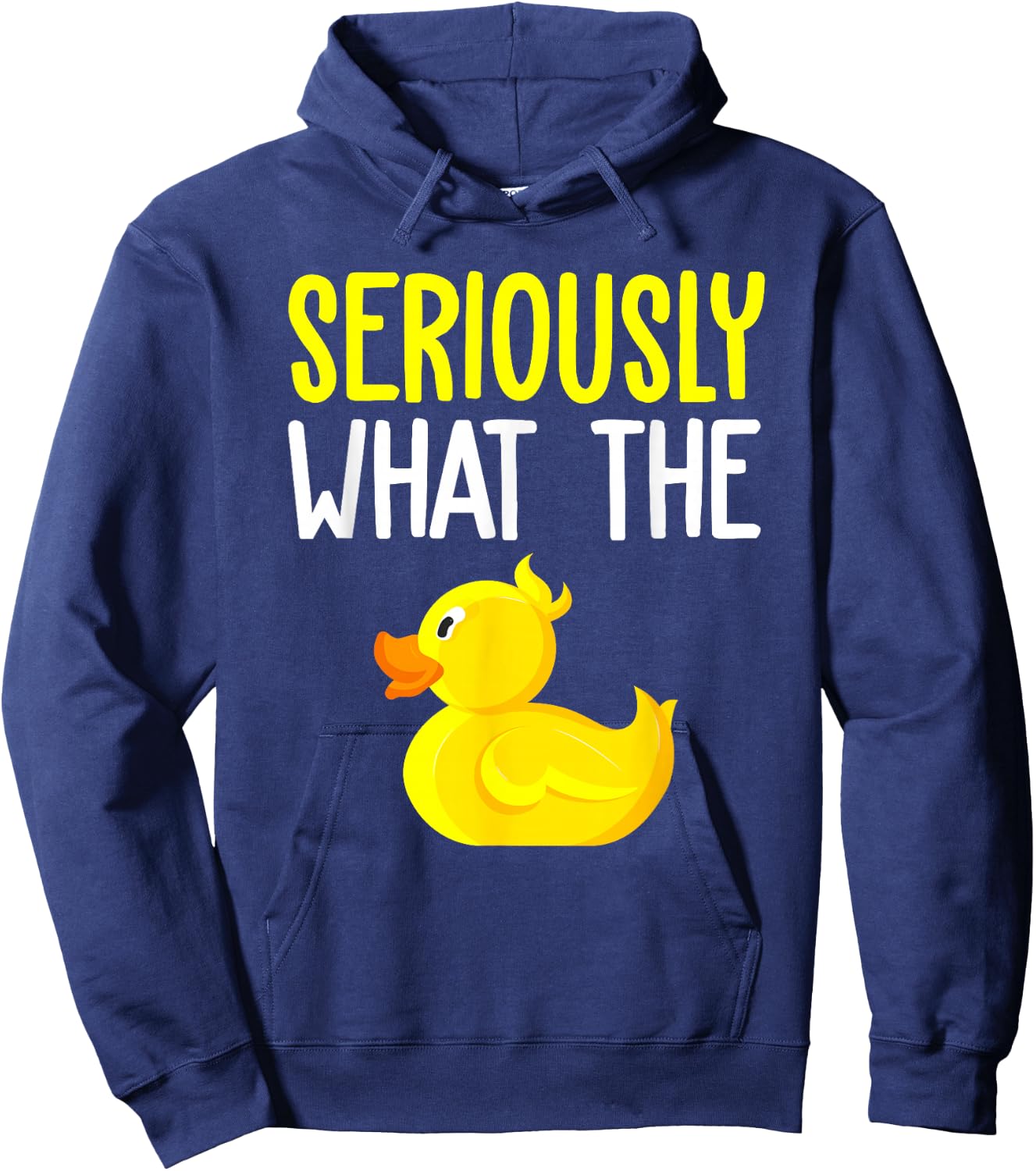 Seriously What The Duck - Duck Lover Pun Hoodie - Hoodie | Navy