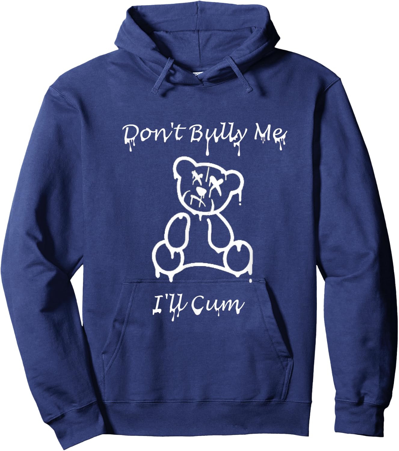 Funny Don't Bully Me I'll Come Hoodie - Hoodie | Navy
