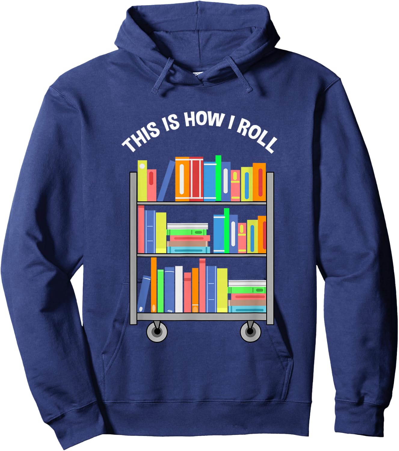 This is How I Roll Book Librarian Small Hoodie - Hoodie | Navy