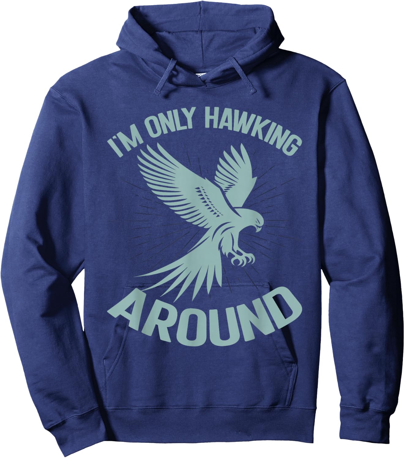 I'm Only Hawking Around Falconry Hoodie - Hoodie | Navy