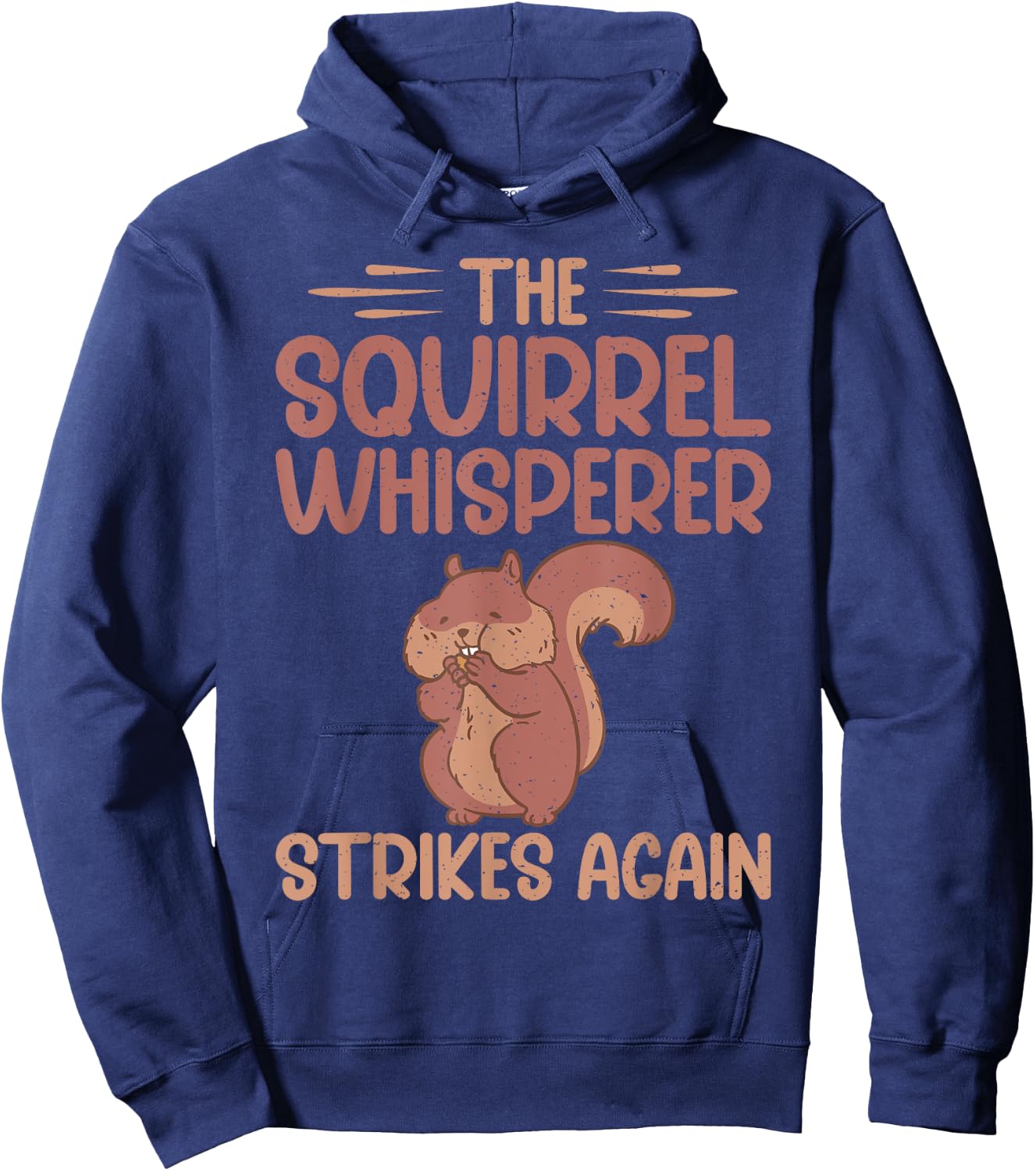 The Squirrel Whisperer Strikes Again Squirrel Hoodie - Hoodie | Navy