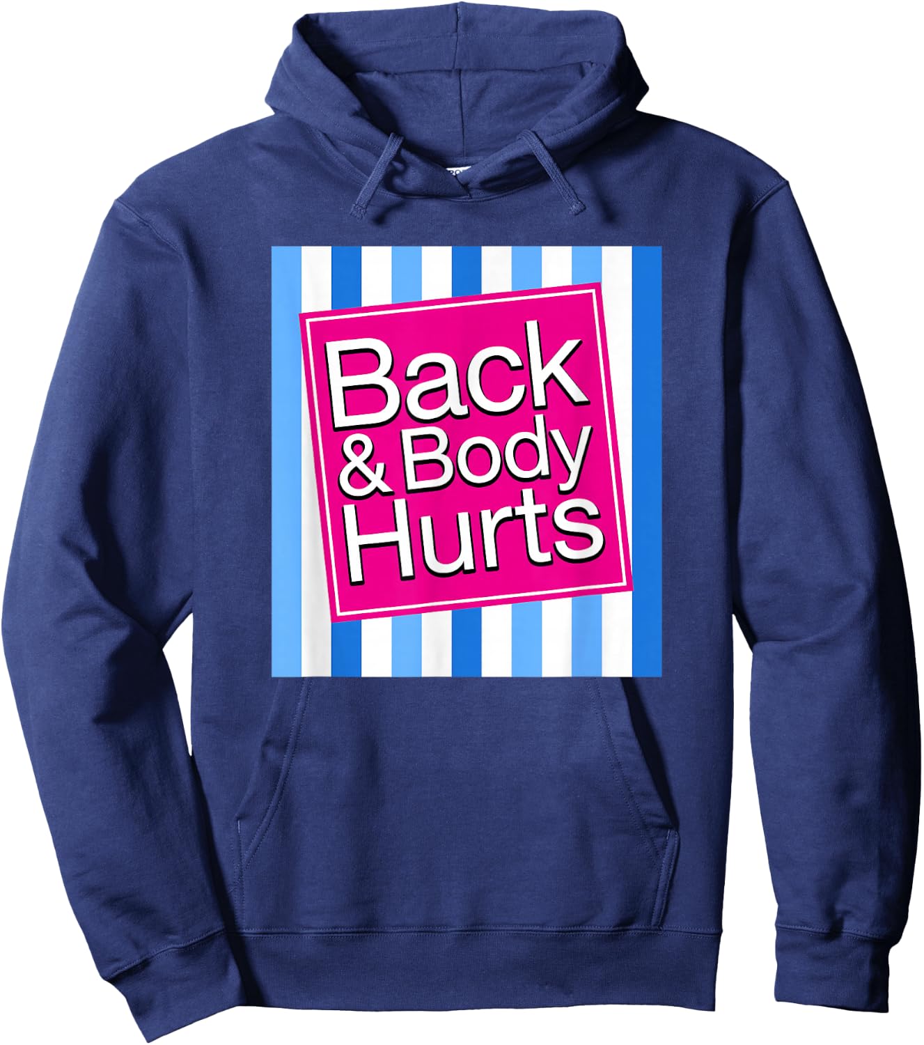Back & Body Hurts Funny Sore Aches Pain Humor Hoodie - Hoodie | Navy