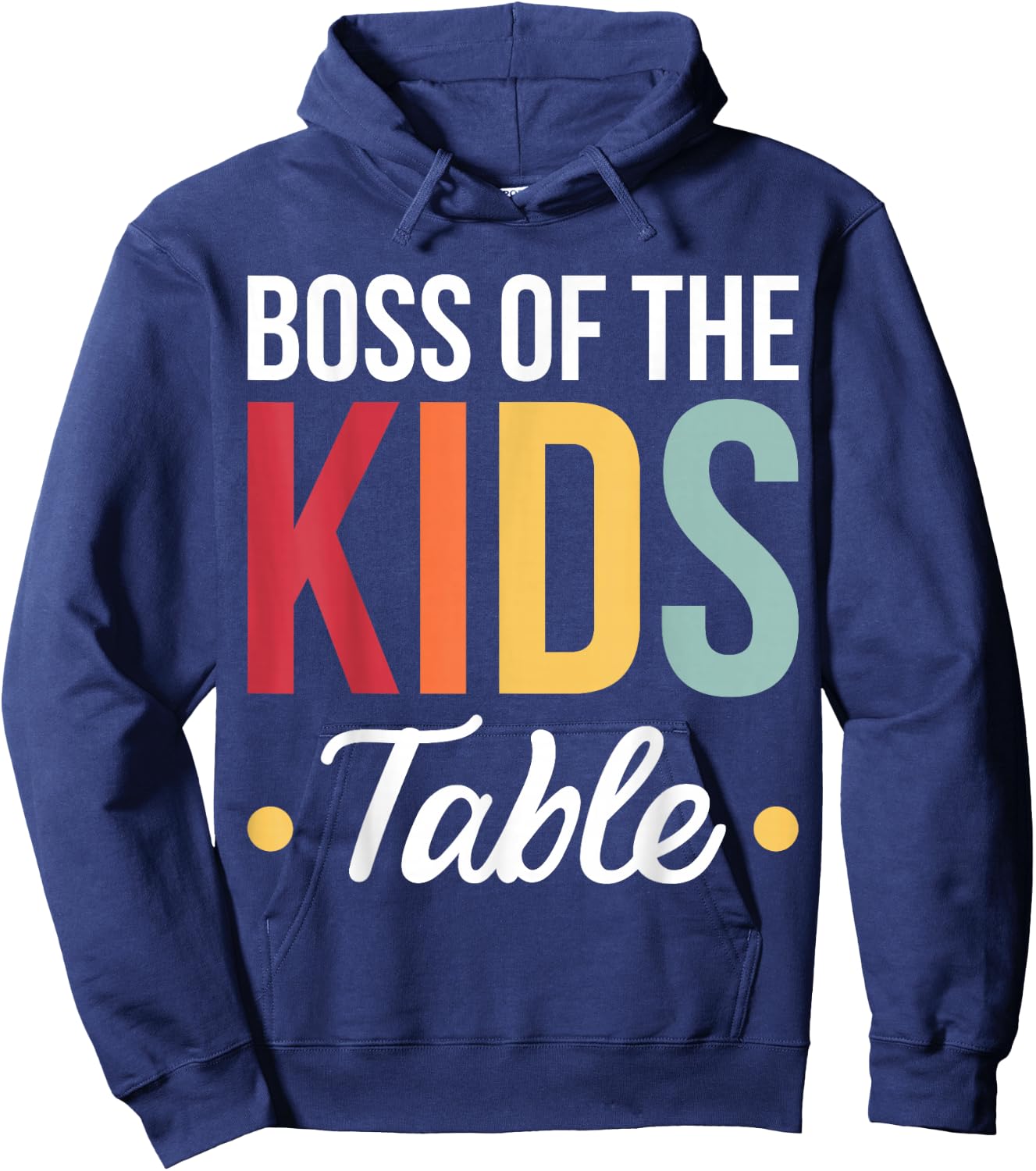 Boss Of The Kids Table Hoodie - Hoodie | Navy