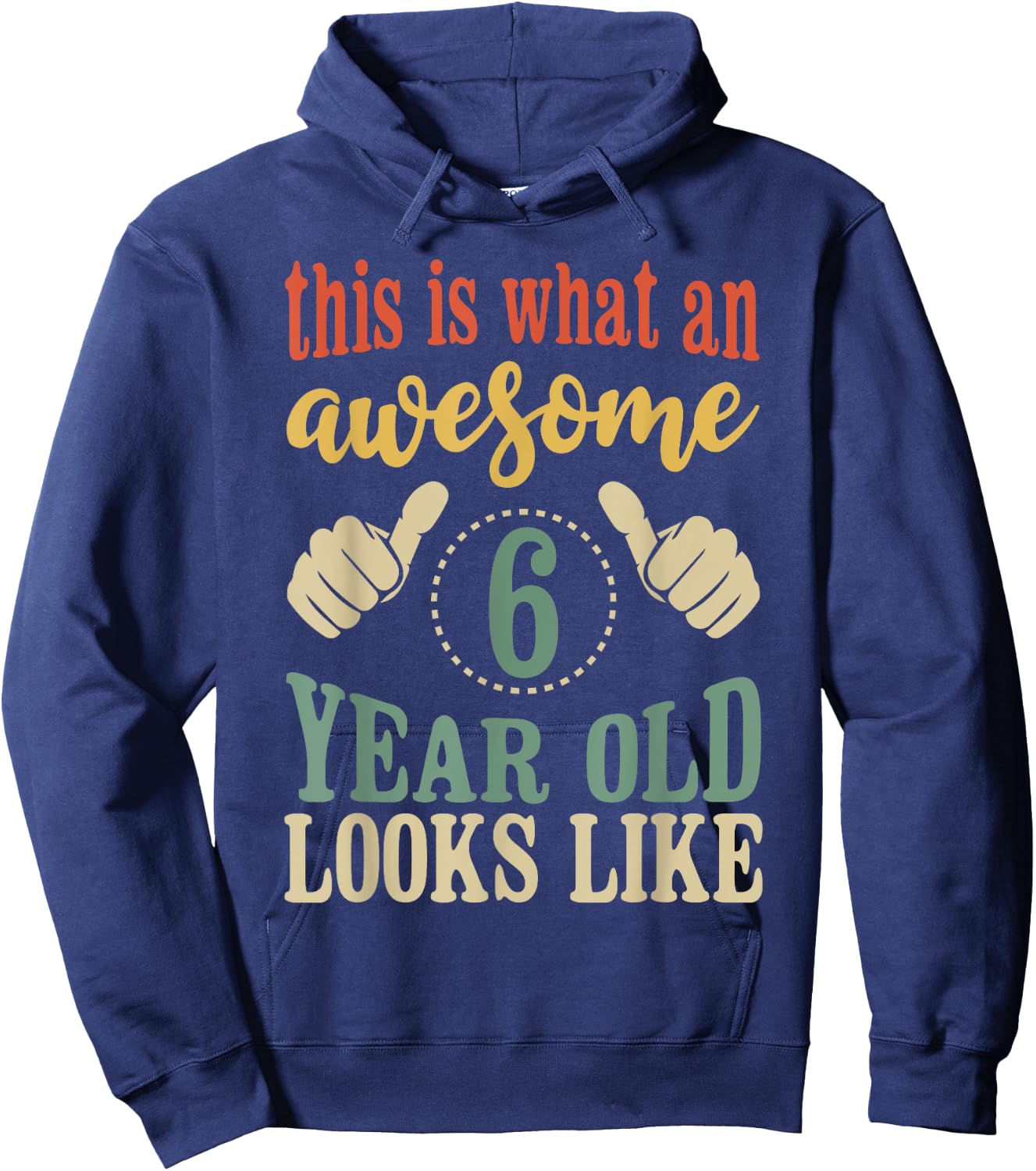 This is What an Awesome 6 Year Old Looks Like Hoodie - Hoodie | Navy