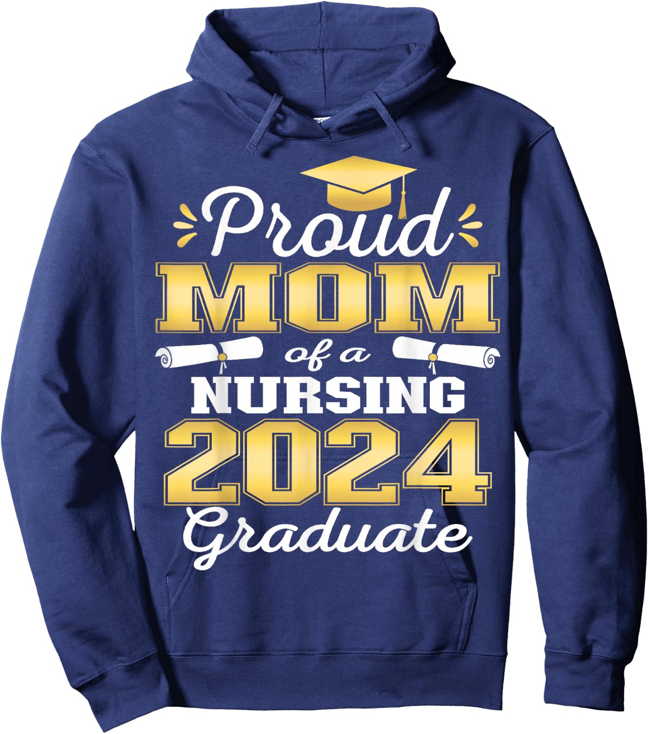 Proud Mom Class Of 2024 Nursing Graduate Nurse Hoodie - Hoodie | Navy