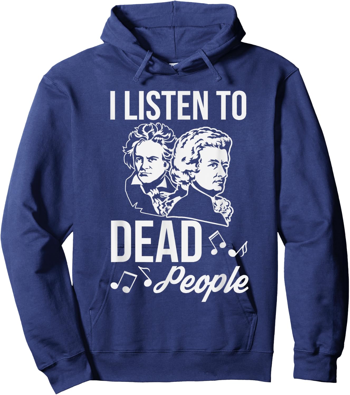 Funny I Listen To Dead People Classical Music Hoodie - Hoodie | Navy