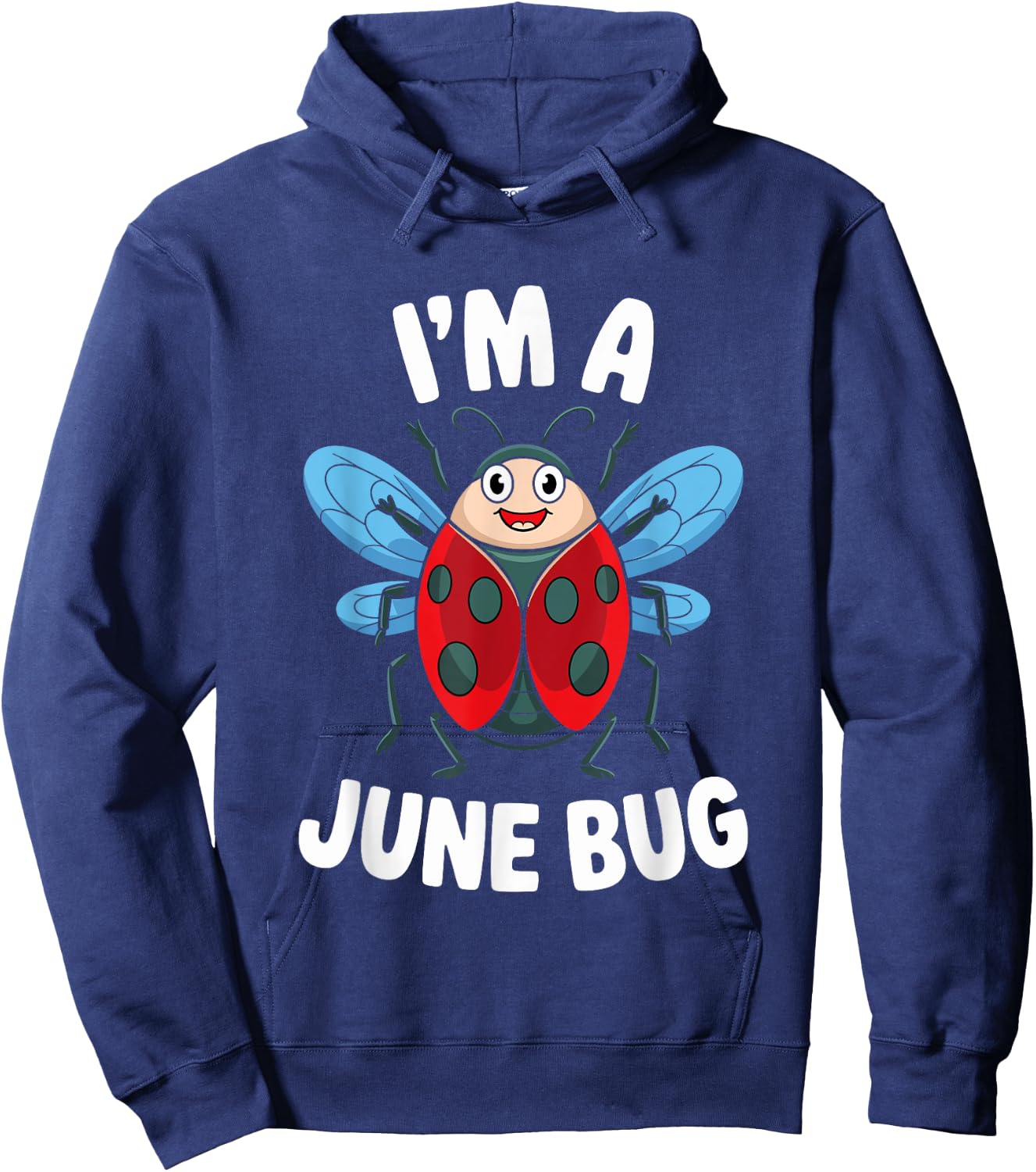 I'm A June Bug Cute Insect Humor Hoodie - Hoodie | Navy