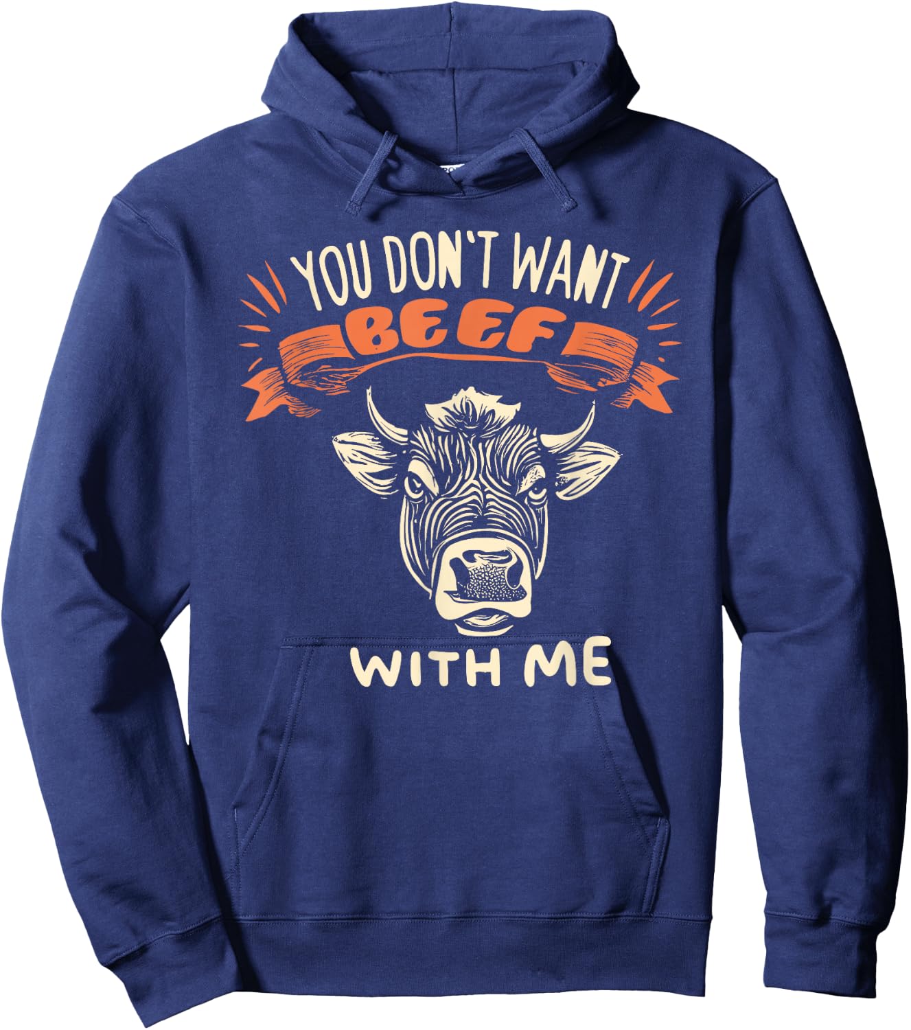 Hilarious You Don't Want Beef With Me Hoodie - Hoodie | Navy