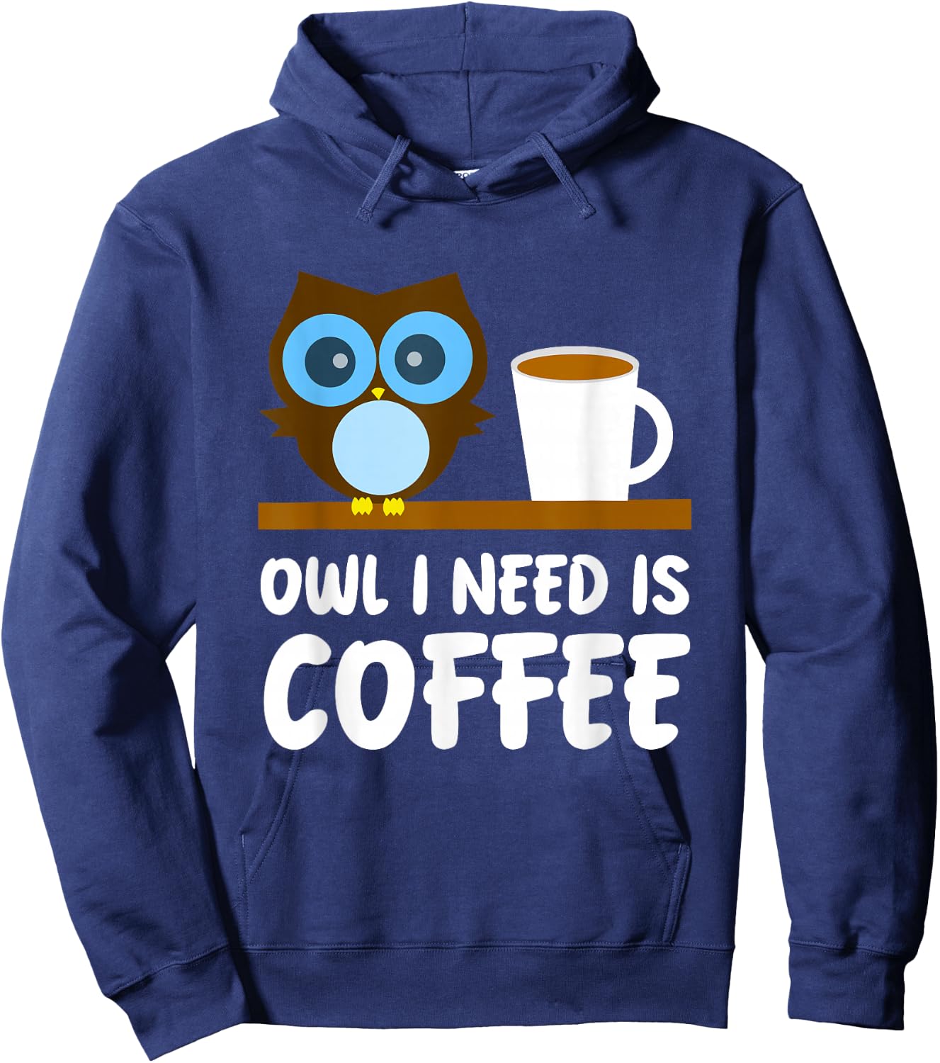 Owl Lover - Owl I Need is Coffee Hoodie - Hoodie | Navy