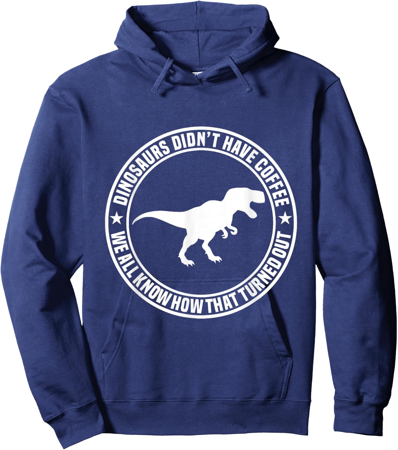 Dinosaurs Didn't Have Coffee Hoodie - Hoodie | Navy