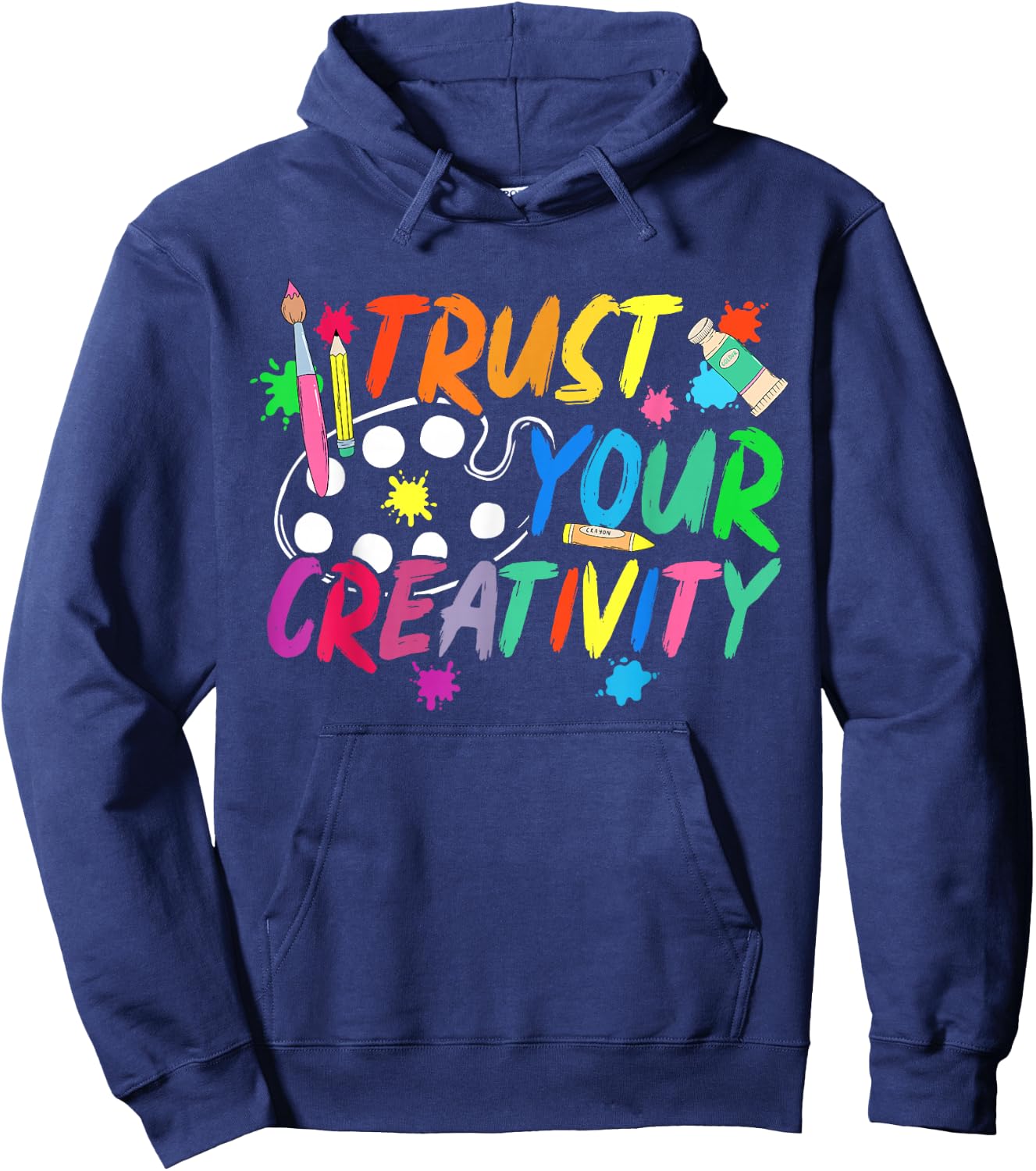 Trust Your Creativity Art Teacher Art Teaching Hoodie - Hoodie | Navy