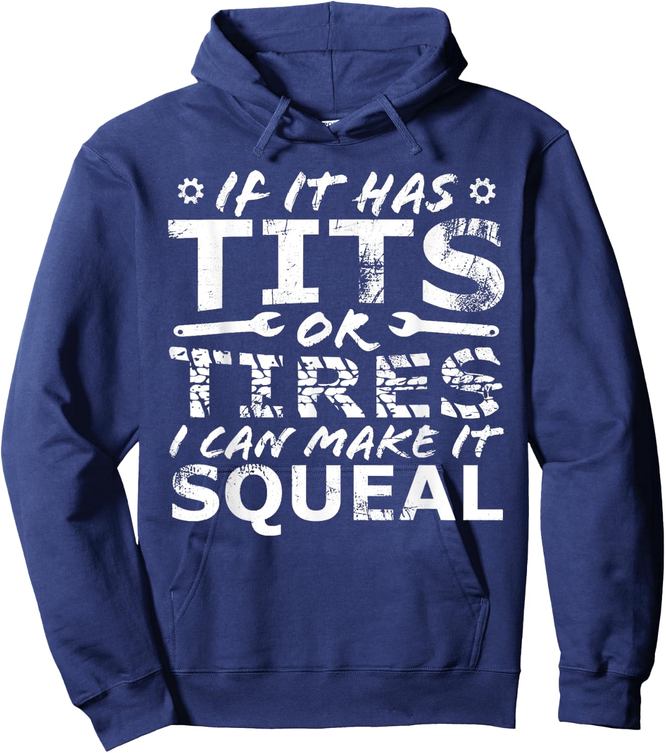 If It Has Tits Or Tires I Can Make It Squeal Hoodie - Hoodie | Navy
