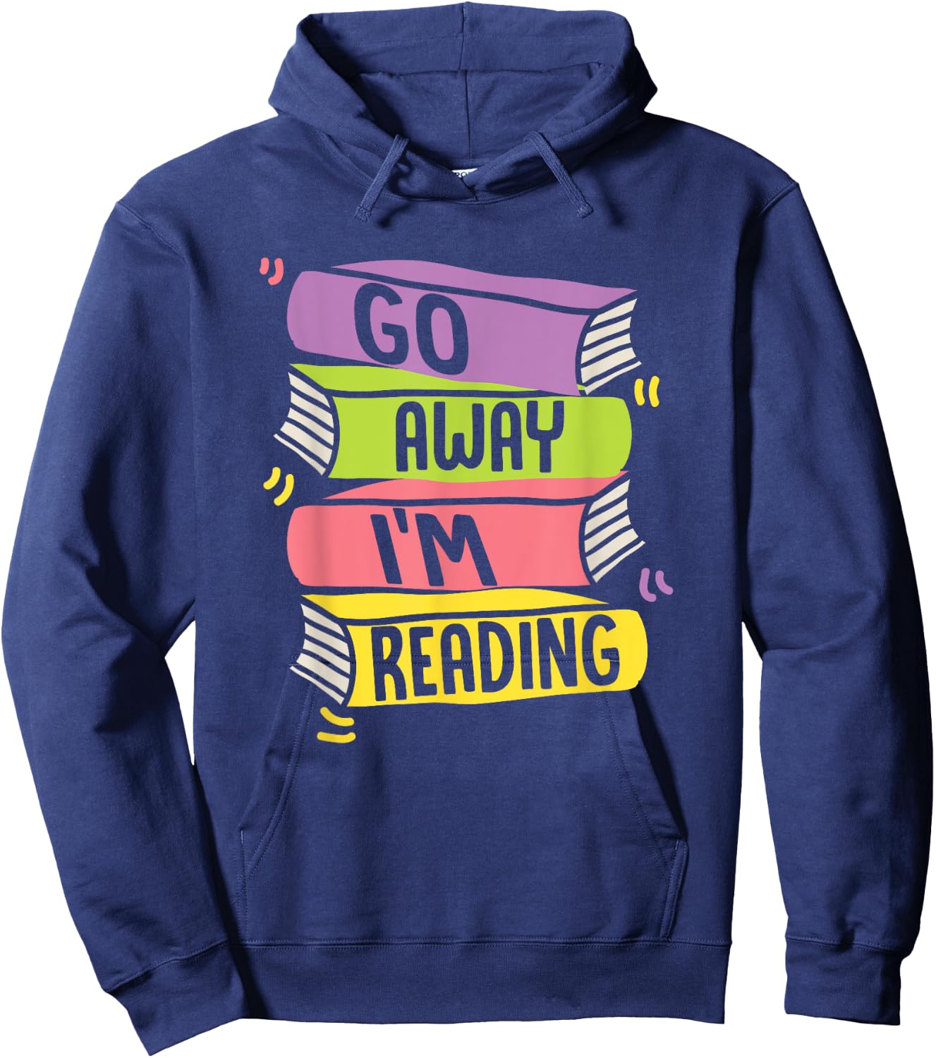 Go Away Im Reading Book Literature Hoodie - Hoodie | Navy