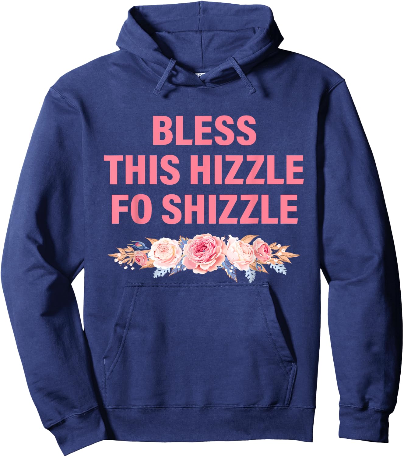 Less This Hizzle Fo Shizzle Funny Hoodie - Hoodie | Navy