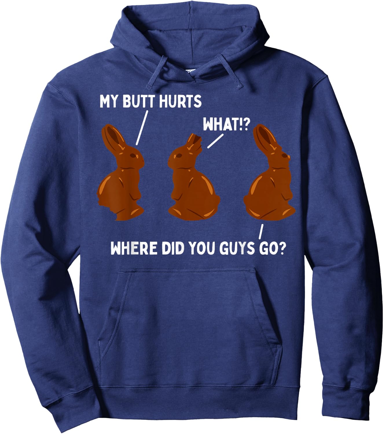 My Butt Hurts Chocolate Bunny Easter Funny Hoodie - Hoodie | Navy